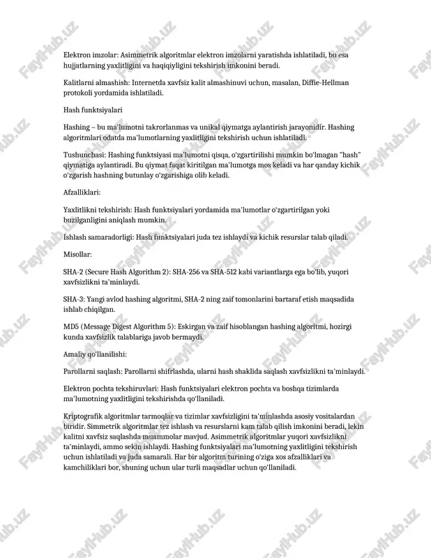 di. shaxsiy kalit esa faqat ma'lumotni ochish uchun ishlatiladi. afzalliklari: kalit almashinuvi xavfsiz amalga oshiriladi: ommaviy kalitni tarqatish xavfsiz, chunki shaxsiy kalit faqat ma'lumotni deshifrlashda ishlatiladi. yuqori xavfsizlik: asimmetrik kriptografiya yuqori xavfsizlikni ta'minlaydi, chunki har bir foydalanuvchida o‘zining maxfiy shaxsiy kaliti bo‘ladi. kamchiliklari: sevimsiz tezlik: simmetrik algoritmlarga nisbatan sekinroq ishlaydi, chunki ikkita kalit yordamida ishlash jarayoni murakkabroq va ko‘proq hisoblash resurslarini talab qiladi. misollar: rsa (rivest-shamir-adleman): eng mashhur asimmetrik shifrlash algoritmi bo‘lib, u ommaviy va shaxsiy kalitlarni yaratishda foydalaniladi. rsa xavfsizlikni ta'minlash uchun katta sonlarni faktorizatsiya qilishni talab qiladi. ecc (elliptic curve cryptography): elliptik egri chiziqlar asosidagi kriptografiya, bu rsa ga qaraganda ko‘proq xavfsizlikni kamroq resurslar bilan ta'minlaydi. amaliy qo‘llanilishi: elektron imzolar: asimmetrik algoritmlar elektron imzolarni yaratishda ishlatiladi, bu esa hujjatlarning yaxlitligini va haqiqiyligini tekshirish imkonini beradi. kalitlarni almashish: internetda xavfsiz kalit almashinuvi uchun, masalan, diffie-hellman protokoli yordamida ishlatiladi. hash funktsiyalari hashing – bu ma'lumotni takrorlanmas va unikal qiymatga aylantirish …