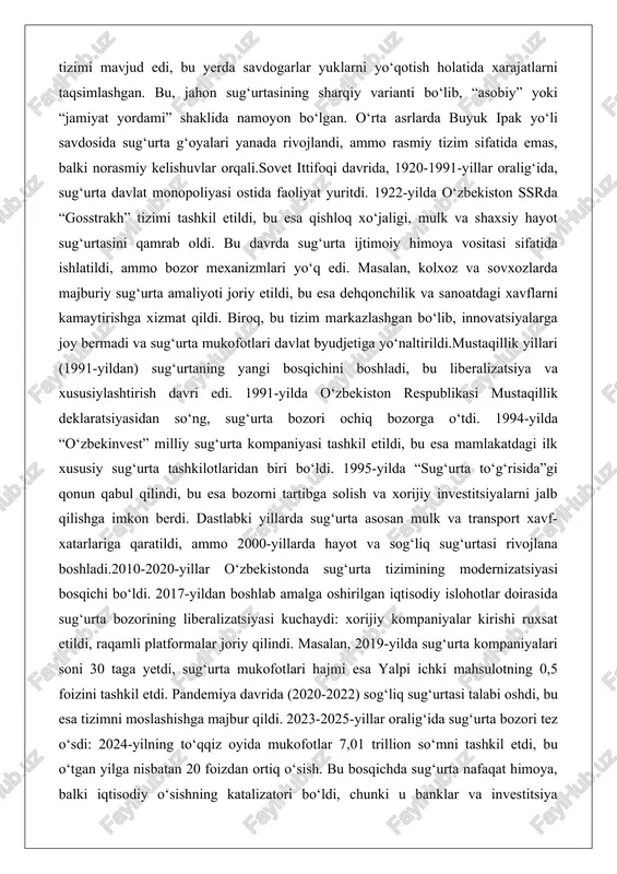 -1991-yillar oralig‘ida, sug‘urta davlat monopoliyasi ostida faoliyat yuritdi. 1922-yilda o‘zbekiston ssrda “gosstrakh” tizimi tashkil etildi, bu esa qishloq xo‘jaligi, mulk va shaxsiy hayot sug‘urtasini qamrab oldi. bu davrda sug‘urta ijtimoiy himoya vositasi sifatida ishlatildi, ammo bozor mexanizmlari yo‘q edi. masalan, kolxoz va sovxozlarda majburiy sug‘urta amaliyoti joriy etildi, bu esa dehqonchilik va sanoatdagi xavflarni kamaytirishga xizmat qildi. biroq, bu tizim markazlashgan bo‘lib, innovatsiyalarga joy bermadi va sug‘urta mukofotlari davlat byudjetiga yo‘naltirildi.mustaqillik yillari (1991-yildan) sug‘urtaning yangi bosqichini boshladi, bu liberalizatsiya va xususiylashtirish davri edi. 1991-yilda o‘zbekiston respublikasi mustaqillik deklaratsiyasidan so‘ng, sug‘urta bozori ochiq bozorga o‘tdi. 1994-yilda “o‘zbekinvest” milliy sug‘urta kompaniyasi tashkil etildi, bu esa mamlakatdagi ilk xususiy sug‘urta tashkilotlaridan biri bo‘ldi. 1995-yilda “sug‘urta to‘g‘risida”gi qonun qabul qilindi, bu esa bozorni tartibga solish va xorijiy investitsiyalarni jalb qilishga imkon berdi. dastlabki yillarda sug‘urta asosan mulk va transport xavf-xatarlariga qaratildi, ammo 2000-yillarda hayot va sog‘liq sug‘urtasi rivojlana boshladi.2010-2020-yillar o‘zbekistonda sug‘urta tizimining modernizatsiyasi bosqichi …