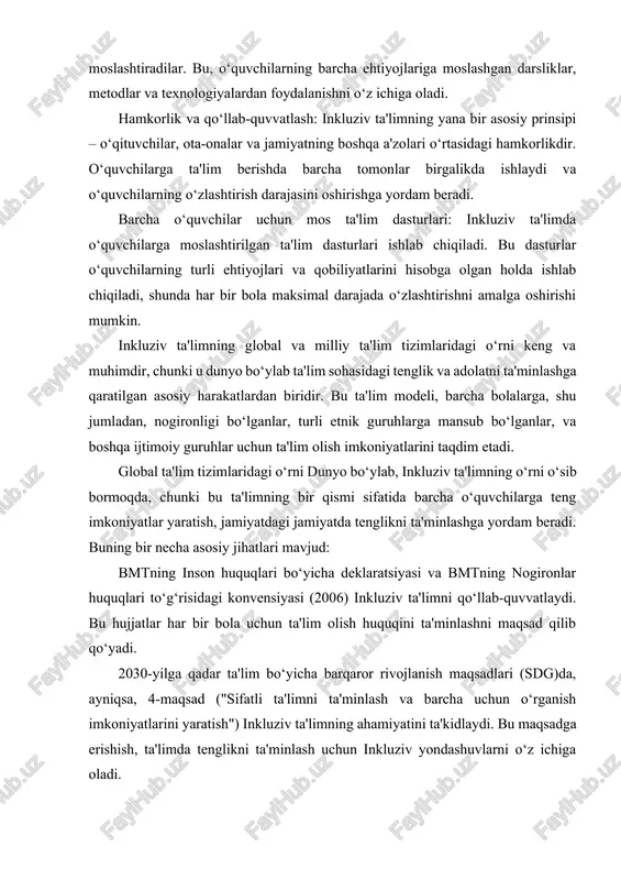 or rivojlanish maqsadlari (sdg)da, ayniqsa, 4-maqsad ("sifatli ta'limni ta'minlash va barcha uchun o‘rganish imkoniyatlarini yaratish") inkluziv ta'limning ahamiyatini ta'kidlaydi. bu maqsadga erishish, ta'limda tenglikni ta'minlash uchun inkluziv yondashuvlarni o‘z ichiga oladi. inkluziv ta'limni amalga oshirishda o‘qituvchilarni tayyorlash, ta'lim muassasalarining moslashuvi va ta'lim dasturlarini optimallashtirish orqali global miqyosda islohotlar olib borilmoqda. milliy ta'lim tizimlaridagi o‘rni milliy darajada, inkluziv ta'limning o‘rni har bir mamlakatning ta'lim tizimiga qarab farq qiladi. lekin umumiy jihatlar quyidagicha: qonunlar va siyosat: ko‘plab davlatlar inkluziv ta'limni o‘z davlat siyosatiga kiritgan, bunda nogironlar va boshqa maxsus ehtiyojlari bo‘lgan bolalarga ta'lim berish uchun moslashtirilgan dasturlar va resurslar yaratilgan. o‘zbekiston kabi davlatlar, nogironligi bo‘lgan bolalarga ta'lim imkoniyatlarini yaratish uchun yangi qonunlar va dasturlarni ishlab chiqmoqda. ta'lim tizimlarining moslashuvi: milliy ta'lim tizimlarida inkluziv ta'limni amalga oshirish uchun ta'lim muassasalarining moddiy-texnik bazasi va darsliklar moslashtirilmoqda. o‘quvchilarni o‘zlashtirish imkoniyatlarini kengaytirish uchun yangi metodikalar va pedagogik yondashuvlar ishlab chiqilmoqda. resurslar va o‘qituvchilarning tayyorlanishi: o‘qituvchilarni inkluziv …