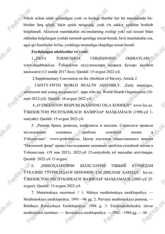 amlakatlarda qizlarning turmush qurish yoshi oʻgʻil bolalarnikiga qaraganda pastroq boʻlgan boʻlsa, hozir koʻp joylarda gender tengligini saqlash maqsadida qiz bolalar yoshiga koʻtarildi. nikoh uchun talab qilinadigan yosh va boshqa shartlar har bir mamlakatda bir-biridan farq qiladi, lekin qoida tariqasida, yosh o'n sakkiz yoshdan boshlab belgilanadi. aksariyat mamlakatlar ota-onalarning roziligi yoki sud ruxsati bilan oldindan belgilangan yoshda turmush qurishga ruxsat beradi, ba'zi mamlakatlar esa, agar qiz homilador bo'lsa, yoshlarga turmushga chiqishga ruxsat beradi. foydalangan adabiyotlar ro’yxati: 1.„erta turmushga chiqishning oqibatlari.“. www.naqshband.uz. o'zbekiston musulmonlari idorasi buxoro viloyati vakilligi (13 noyabr 2017 yil). qaraldi: 15-avgust 2022-yil. 2.supplementary convention on the abolition of slavery, article 2 3.sixty-fifth world health assembly. „early marriages, adolescent and young pregnancies“. apps.who.int. world hearth organization (16-mart 2012-yil). qaraldi: 16-avgust 2022-yil. 4.„oʻzbekiston respublikasining oila kodeksi“. www.lex.uz. o'zbekiston respublikasi vazirlar mahkamasi (1998-yil 1-sentyabr). qaraldi: 15-avgust 2022-yil. 5. „rannie braki, razvodi, konflikti i nasilie. sotsiologi proveli issledovanie osnovnix problem semeynoy jizni v …