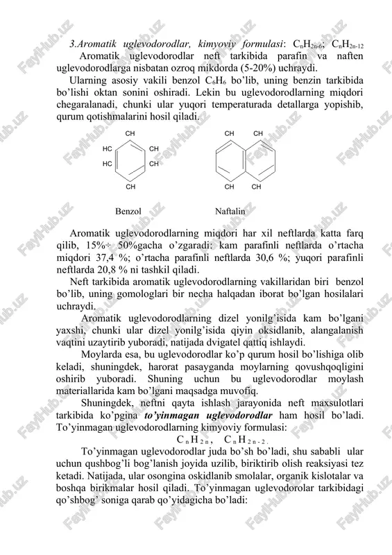 faqat yuqori moy fraksiyalarida aromatik uglevodorodlarning ko’payishi hisobiga kamayadi. naften uglevodorodlarning ichida besh va olti a’zolilari boshqalariga nisbatan barqarordir (siklopentan va siklogeksan). 3.aromatik uglevodorodlar, kimyoviy formulasi: cnh2n-6; cnh2n-12 aromatik uglevodorodlar neft tarkibida parafin va naften uglevodorodlarga nisbatan ozroq mikdorda (5-20%) uchraydi. ularning asosiy vakili benzol c6h6 bo’lib, uning benzin tarkibida bo’lishi oktan sonini oshiradi. lekin bu uglevodorodlarning miqdori chegaralanadi, chunki ular yuqori temperaturada detallarga yopishib, qurum qotishmalarini hosil qiladi. sn sn sn ns sn ns sn sn sn sn benzol naftalin aromatik uglevodorodlarning miqdori har xil neftlarda katta farq qilib, 15%÷ 50%gacha o’zgaradi: kam parafinli neftlarda o’rtacha miqdori 37,4 %; o’rtacha parafinli neftlarda 30,6 %; yuqori parafinli neftlarda 20,8 % ni tashkil qiladi. neft tarkibida aromatik uglevodorodlarning vakillaridan biri benzol bo’lib, uning gomologlari bir necha halqadan iborat bo’lgan hosilalari uchraydi. aromatik uglevodorodlarning dizel yonilg’isida kam bo’lgani yaxshi, chunki ular dizel yonilg’isida qiyin oksidlanib, alangalanish vaqtini uzaytirib yuboradi, natijada dvigatel qattiq …