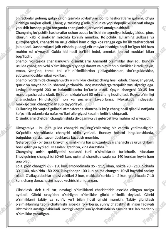 rodinada 35 - 117, olma, nokda 70 - 210, olchada 30 - 100, olxo`rida 180-220, kungaboqar 100 kun palma changchi 10 yil hayotini saqlay oladi. g`allaguldoshlar oilasi vakillari 2 kun, makkajo`xorida 1 - 2 kun, grechixada 7-10 kun, chang donachasini hayot kechirishi aniqlangan. gibridlash -deb turli tur, navdagi o`simliklarni chatishtirish asosida olingan naslga aytiladi. gibrid urug`dan o`stirilgan o`simliklar gibrid o`simlik deyiladi. gibrid o`simliklarni tabiiy va sun`iy yo`l bilan hosil qilishi mumkin. tabiiy gibridlash o`simliklarning tabiiy chatishishi asosida ro`y bersa, sun`iy chatishtirish inson faoliyati ishtirokida amalga oshiriladi. hozirgi vaqtda sun`iy chatishtirish asosida 100 lab madaniy o`simliklar yaratilgan. urug`lanish jarayoni, gulli o`simliklarda murakkab jarayonlar qatoriga kirib changlanish jarayonidan keyin ro`y beradi. otalanish jarayoni erkak va urg`ochi gametalarining bir biri bilan qo`shilishi asosida zigotani hosil qilish bilan tugallanadi. changning unishi otalanishgacha bo`lgan muhim jarayon hisoblanadi. urug`chi tumshuqchasi changni qabul qilishga tayyorlanib o`zidan maxsus suyuqlik ajratib chiqaradi. bu yopishqoq suyuqlik changni faqat tutib qolmasdan …