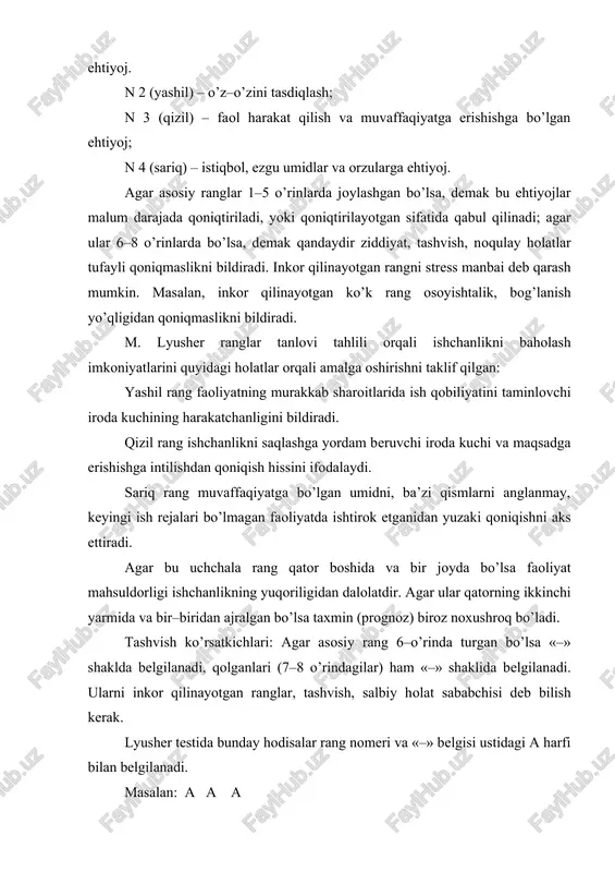 talqin qilinadi. tashvish jadallik ko’rsatkichi asosiy ranglar egallagan o’rinlar bilan aniqlanadi. agar asosiy rang 6–o’rinni egallasa tashvish uyg’otuvchi omil nisbatan zaif hisoblanadi (bu bitta «!» bilan belgilanadi); agar rang 7–o’rinda bo’lsa, ikki belgi (!!), 8–o’rinda bo’lsa, uch belgi (!!!) qo’yiladi. shunday qilib, stress, tashvish manbalarini tavsiflovchi 6 tagacha belgi qo’yish mumkin. masalan: ! !! !!! a a a 2 1 4 noxush o’rnini to’ldirish holatlar ham shu tarzda baholanadi. agar o’rnini to’ldiruvchi bo’lib asosiy ranglardan biri yoki siyohrang xizmat qilsa, hech qanday belgi qo’yilmaydi. agar kulrang, jigarrang yoki qora rang 3–o’rinni egallasa, «!!» belgi, agar 1–o’rinni egallasa «!!!» belgi qo’yiladi. masalan: !!! !! ! s s s = = = 6 0 7 «!» belgi qancha ko’p bo’lsa, bashorat shunchalik noxush bo’ladi. testdan olingan natijalardagi «!» belgilarning miqdorini hisobga olgan holda ruhiy holatlarni boshqarish va o’z–o’zini boshqarishning autogen mashg’ulotlariga asoslangan tadbirlar olib borish mumkin. bunday tadbirlardan so’ng (boshqa metodikalar bilan …