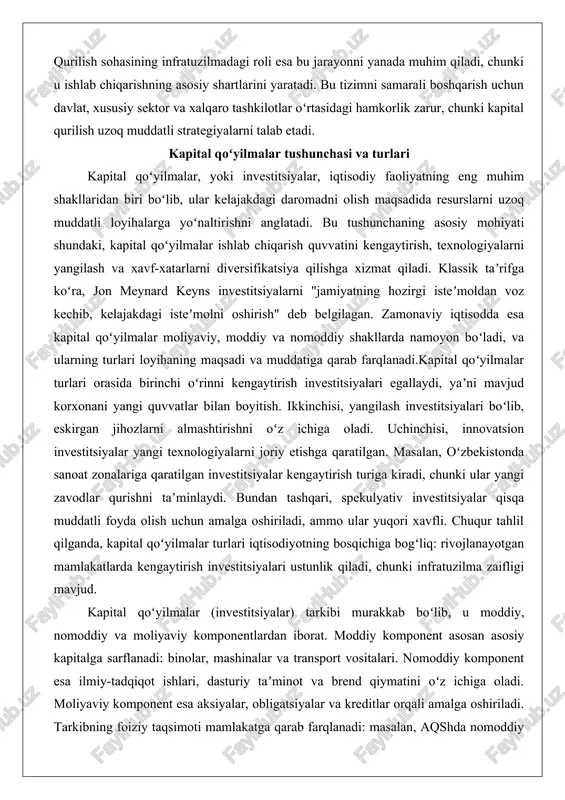 xususiy sektor va xalqaro tashkilotlar oʻrtasidagi hamkorlik zarur, chunki kapital qurilish uzoq muddatli strategiyalarni talab etadi. kapital qoʻyilmalar tushunchasi va turlari kapital qoʻyilmalar, yoki investitsiyalar, iqtisodiy faoliyatning eng muhim shakllaridan biri boʻlib, ular kelajakdagi daromadni olish maqsadida resurslarni uzoq muddatli loyihalarga yoʻnaltirishni anglatadi. bu tushunchaning asosiy mohiyati shundaki, kapital qoʻyilmalar ishlab chiqarish quvvatini kengaytirish, texnologiyalarni yangilash va xavf-xatarlarni diversifikatsiya qilishga xizmat qiladi. klassik taʼrifga koʻra, jon meynard keyns investitsiyalarni "jamiyatning hozirgi isteʼmoldan voz kechib, kelajakdagi isteʼmolni oshirish" deb belgilagan. zamonaviy iqtisodda esa kapital qoʻyilmalar moliyaviy, moddiy va nomoddiy shakllarda namoyon boʻladi, va ularning turlari loyihaning maqsadi va muddatiga qarab farqlanadi.kapital qoʻyilmalar turlari orasida birinchi oʻrinni kengaytirish investitsiyalari egallaydi, yaʼni mavjud korxonani yangi quvvatlar bilan boyitish. ikkinchisi, yangilash investitsiyalari boʻlib, eskirgan jihozlarni almashtirishni oʻz ichiga oladi. uchinchisi, innovatsion investitsiyalar yangi texnologiyalarni joriy etishga qaratilgan. masalan, oʻzbekistonda sanoat zonalariga qaratilgan investitsiyalar kengaytirish turiga kiradi, chunki ular yangi zavodlar qurishni taʼminlaydi. bundan tashqari, …