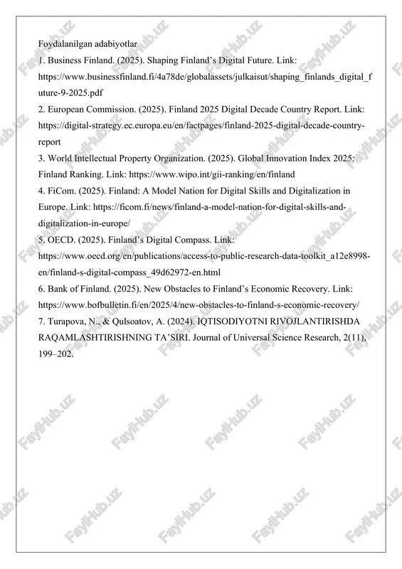 cess-to-public-research-data-toolkit_a12e8998-en/finland-s-digital-compass_49d62972-en.html 6. bank of finland. (2025). new obstacles to finland’s economic recovery. link: https://www.bofbulletin.fi/en/2025/4/new-obstacles-to-finland-s-economic-recovery/ 7. turapova, n., & qulsoatov, a. (2024). iqtisodiyotni rivojlantirishda raqamlashtirishning ta’siri. journal of universal science research, 2(11), 199–202.