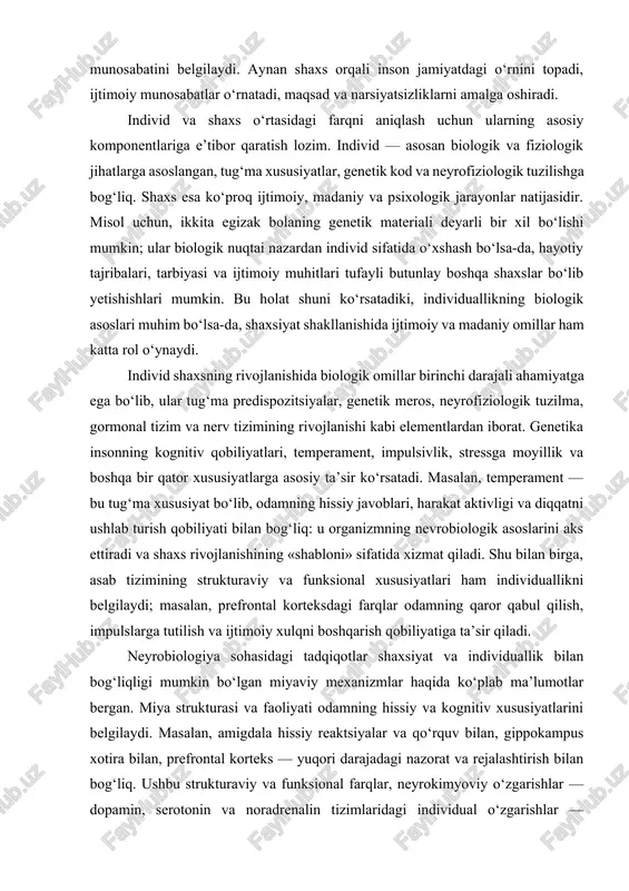 sil bo‘lib, bu shaxsiyatning rivojlanishiga asos bo‘ladi. biroq biologik omillarni alohida o‘rganishdan tashqari, individ shaxsning shakllanishida ijtimoiy omillar ham muhim rol o‘ynaydi. ijtimoiy omillar — oilaviy tarbiya, madaniyat, ta’lim, do‘stlar muhiti, iqtisodiy sharoit, diniy e’tiqod va kengroq jamiyat tizimlarini o‘z ichiga oladi. ushbu omillar bolalikdan boshlab odamning dunyoqarashi, axloqiy qadriyatlari, muloqot usullari va o‘zini anglash shakllanishida davom etuvchi ta’sir ko‘rsatadi. masalan, bolaning ota-onalari bilan o‘zaro munosabati uning bog‘lanish uslubini belgilaydi — xavfsiz bog‘lanish bolada o‘z-o‘ziga ishonch va ijtimoiy munosabatlarga ochiqlikni rivojlantiradi, noaniq yoki g‘amxo‘rlikdan mahrum bog‘lanish esa beqarorlik va qaramlikni keltirib chiqarishi mumkin. ushbu bog‘lanish tajribalari keyingi muloqot va shaxsiy munosabatlarga bevosita ta’sir qiladi. madaniy kontekst ham individuallikni shakllantiruvchi kuchdir. turli madaniyatlarda shaxsiyatga nisbatan turlicha talablar va qadriyatlar mavjud: ayrim jamiyatlar kollektivizmni, boshqalari esa individualizmni targ‘ib qiladi. kollektivistik jamiyatlarda inson o‘zini guruh bilan bog‘liq, ijtimoiy rollar va majburiyatlarga moslashgan deb hisoblasa, individualistik madaniyatlar shaxsiy erkinlik, o‘zini ifoda etish va individual …
