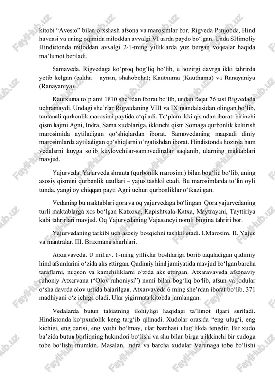 yaqin hind-evropa tillarida so‘zlashar edilar. ular harbiy ishlarda, she’riyatda usta bo‘lib, o‘zlari bilan muqaddas yozuvlari-vedalar (sanskrit-muqaddas bilim)ni olib kelganlar. hind adabiyoti boy bo‘lib, uning anchagina qismi yo‘qolib ketgan. uning boshlanishi vedalardir. vedalar tarkibiga turli davrlarda yozilgan bir necha kitoblar kirib, ularda ibodat, marosimlar, falsafiy ta’limotlar, tarixiy voqealar bayon etilgan. vedalar to‘rt yirik to‘plamdan iborat: rigveda (“madhiyalar vedasi”); samaveda (“qo‘shiqlar vedasi”); yajurveda (“qurbonliklar vedasi”); atxarvaveda (“afsun va jodular vedasi”); rigveda. rigveda xudolarga aytilgan madhiyalarning to‘plami, diniy yodgorliklar bo‘lib, uning mualliflari rishi kuylovchilarning asosiy vazifalari xudolarni oriy tomonga og‘dirish bo‘lgan. rigvedada zardushtiylikning muqaddas kitobi “avesto” bilan o‘xshash afsona va marosimlar bor. rigveda panjobda, hind havzasi va uning oqimida miloddan avvalgi vi asrda paydo bo‘lgan. unda shimoliy hindistonda miloddan avvalgi 2-1-ming yilliklarda yuz bergan voqealar haqida ma’lumot beriladi. samaveda. rigvedaga ko‘proq bog‘liq bo‘lib, u hozirgi davrga ikki tahrirda yetib kelgan (cakha – aynan, shahobcha); kautxuma (kauthuma) va ranayaniya (ranayaniya). kautxuma to‘plami 1810 she’rdan …