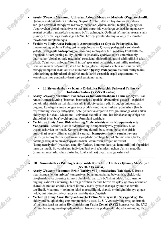 shakllantirishga qaratilgan. etakchi pedagogik g'oyalar va tendensiyalar: · lev semenovich vigotskiy (sotsial-madaniy nazariya): uning asosiy g'oyasi "yaqin rivojlanish zonasi" bo'lib, bu bolaning mustaqil qila oladigan va kattalar yordamida qila oladigan vazifalar o'rtasidagi farqni anglatadi. u tarbiyada sotsial o'zaro ta'sir va madaniy vositalarning muhimligini asoslagan. · hozirgi tendensiyalar: · stem/steam: fan, texnologiya, muhandislik, san'at va matematikani integratsiyalashgan holda o'qitish. · kooperativ o'rganish: guruhlarda birgalikda ishlash, muloqot va hamkorlik ko'nikmalarini rivojlantirish. · onlayn va gibrid ta'lim: axborot texnologiyalari orqali ta'limga erishish. · tanqidiy fikrlash va muammoni hal qilish: ta'limning eng asosiy maqsadi sifatida e'tirof etilgan · pedagogik fikrlar rivojlanishi tahlili: tarixiy paradigmalardan zamonaviy yechimlargacha · ushbu tahlil pedagogik tafakkurning evolyutsiyasini beshta asosiy bosqichga ajratgan holda, har bir davrning fundamental nazariy muammolarini zamonaviy didaktika va ilmiy yondashuvlar orqali yechish mexanizmlarini o'rganadi. · i. empirik-falsafiy bosqich: qadriyatlar dialektikasi (qadimgi dunyo va o'rta asrlar) · asosiy g'oyaviy muammo: universal axloqiy mezon va madaniy o'zgaruvchanlik. qadimgi …