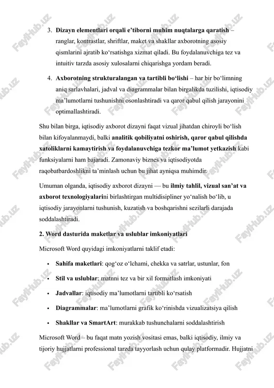 tanlanishi mumkin. · chekka va satr sozlamalari: hujjatning o‘ng, chap, yuqori va pastki chekkalari, shuningdek satr oralig‘i sozlanadi. bu iqtisodiy ma’lumotlarni joylashtirishda ma’lumotlarning aniq va chiroyli ko‘rinishini ta’minlaydi. · ustunlar (columns): matnni bir necha ustunga bo‘lish orqali ma’lumotlarni samarali taqdim etish mumkin. masalan, iqtisodiy tahlil va diagrammalarni yonma-yon qo‘yish mumkin. · fon va ranglar: hujjat fonini rang bilan boyitish yoki suv belgisini (watermark) qo‘shish orqali hujjatga korporativ identifikatsiya berish mumkin. bu, ayniqsa, moliyaviy hisobotlarda brendni aks ettirish uchun muhimdir. 2.2. matn uslublari va formatlash word dasturida uslublar (styles) – bu matnni bir xilda va tez formatlash imkonini beruvchi qulay vositadir. ular hujjat dizaynini professional ko‘rinishga keltiradi va iqtisodiy ma’lumotlarni aniq taqdim etadi. · sarlavhalar va pastki sarlavhalar: hujjat tarkibini tizimli qilish uchun heading 1, heading 2, heading 3 kabi sarlavhalar ishlatiladi. masalan, “kirish”, “asosiy qism”, “xulosa” kabi bo‘limlar sarlavhalar bilan belgilanishi mumkin. · shrift va o‘lcham: matnni o‘qilishi qulay qilish …