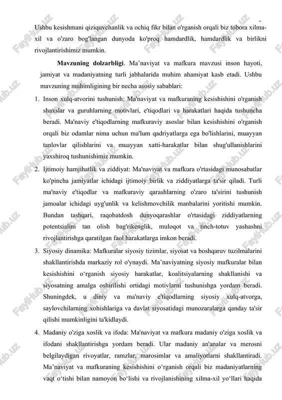 me'yorlari va institutlarini asoslovchi qadriyatlar haqida fikr yuritishga, adolat, mehr-shafqat va qadr-qimmat tamoyillari to'g'risida muloqotni rag'batlantirishga undaydi. 6. shaxsiy o'sish va farovonlik: ko'p odamlar uchun ma'naviyat ma'no, maqsad va ichki tinchlik manbai bo'lib xizmat qiladi. ma'naviy e'tiqodlarning mafkuraviy nuqtai nazarlar bilan kesishishini o'rganish introspektsiya, o'z-o'zini anglash va hissiy barqarorlikni rivojlantirish orqali shaxsiy o'sish va farovonlikni oshirishi mumkin. shuningdek, u shaxslarni kengroq ijtimoiy va axloqiy mulohazalar asosida o'z e'tiqodlari va qadriyatlarini tanqidiy baholashga undaydi. 7. global muammolar va yechimlar: iqlim o'zgarishi, qashshoqlik va tengsizlik kabi insoniyat oldida turgan ko'plab dolzarb muammolar umumiy qadriyatlar va tamoyillar asosida birgalikda harakat qilishni talab qiladi. ma’naviyat va mafkuraning kesishishini tadqiq qilish orqali biz madaniy, diniy va mafkuraviy tafovutlardan ustun turadigan umumiy asoslar va umumiy intilishlarni aniqlashimiz mumkin. bu global muammolarni hal qilish va yanada adolatli, barqaror va inklyuziv dunyoni qurishda hamkorlik va hamkorlikni osonlashtirishi mumkin. kurs ishining obekti: ushbu kurs ishi ma’naviyat va mafkura o‘rtasidagi …
