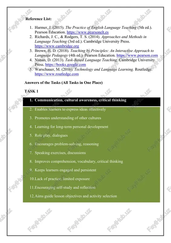 s. https://books.google.com 5. warschauer, m. (2016). technology and language learning. routledge. https://www.routledge.com answers of the tasks (all tasks in one place) task 1 1. communication, cultural awareness, critical thinking 2. enables learners to express ideas effectively 3. promotes understanding of other cultures 4. learning for long-term personal development 5. role play, dialogues 6. encourages problem-solving, reasoning 7. speaking exercises, discussions 8. improves comprehension, vocabulary, critical thinking 9. keeps learners engaged and persistent 10. lack of practice, limited exposure 11. encouraging self-study and reflection 12. aims guide lesson objectives and activity selection task 2 1. quizlet, zoom, duolingo, kahoot, padlet 2. quizlet → vocabulary practice, zoom → online class, duolingo → self-learning, kahoot → quiz game, padlet → collaboration 3. answers vary 4. low internet access, lack of devices 5. teacher training, interactive tools, structured lessons 6. answers vary (quizlet game, kahoot quiz, etc.) 7. ai tools can correct errors, provide …