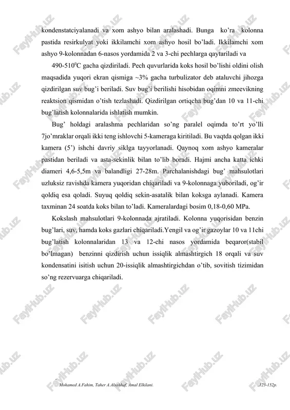 rli pechlar ; 4 - yig ’ gich ; 5, 5’ - sekinlik bilan koks hosil qiluvchi kameralar ; 7 - to ` rt yo ` lli jo ` mrak ( kran 21 ; 8, 19, ) - havoli sovitish jihozlari ; 9 - rektifikatsion kolonna ; 10, 11 - bug ’ latuchi kolonna ; 16 - sovitkich ; 17 - ajratkich ; 18, 20 - issiqlik a lmashtirgichlar . mohamed a.fahim, taher a.alsahhaf, amal elkilani. .123-152p. 137 4 mohamed a.fahim, taher a.alsahhaf, amal elkilani. .123-152p. reakstion kameralarda reakstiya - koksni sovitish - koksni bushatish - kamerani qizdirish stikli asosida kokslash jarayoni amalga oshiriladi. kamerada hosil bo’lgan koks yuqori bosimli suv okimi yordamida kesiladi va kameradan chiqariladi. kesilgan koks bulaklari maydalagichga berilib 150 mm dan katta bo’lmagan bo’laklarga bo’linadi. maydalangan koks quritilib, elanadi va uch fraksiyaga (150-25 mm; 25-6 mm; 6-0mm) ajratiladi. bo’shatilgan kameralar o’tkir suv bug’i va kokslash gazlari …