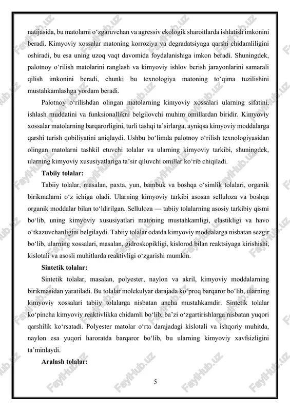 ‘rib chiqiladi. tabiiy tolalar: tabiiy tolalar, masalan, paxta, yun, bambuk va boshqa o‘simlik tolalari, organik birikmalarni o‘z ichiga oladi. ularning kimyoviy tarkibi asosan selluloza va boshqa organik moddalar bilan to‘ldirilgan. selluloza — tabiiy tolalarning asosiy tarkibiy qismi bo‘lib, uning kimyoviy xususiyatlari matoning mustahkamligi, elastikligi va havo o‘tkazuvchanligini belgilaydi. tabiiy tolalar odatda kimyoviy moddalarga nisbatan sezgir bo‘lib, ularning xossalari, masalan, gidroskopikligi, kislorod bilan reaktsiyaga kirishishi, kislotali va asosli muhitlarda reaktivligi o‘zgarishi mumkin. sintetik tolalar: sintetik tolalar, masalan, polyester, naylon va akril, kimyoviy moddalarning birikmasidan yaratiladi. bu tolalar molekulyar darajada ko‘proq barqaror bo‘lib, ularning kimyoviy xossalari tabiiy tolalarga nisbatan ancha mustahkamdir. sintetik tolalar ko‘pincha kimyoviy reaktivlikka chidamli bo‘lib, ba’zi o‘zgartirishlarga nisbatan yuqori qarshilik ko‘rsatadi. polyester matolar o‘rta darajadagi kislotali va ishqoriy muhitda, naylon esa yuqori haroratda barqaror bo‘lib, bu ularning kimyoviy xavfsizligini ta’minlaydi. aralash tolalar: tabiiy va sintetik tolalar aralashmasidan tayyorlangan matolar, har ikkala turdagi tolalarning kimyoviy xossalariga ega bo‘lib, ularning kimyoviy …