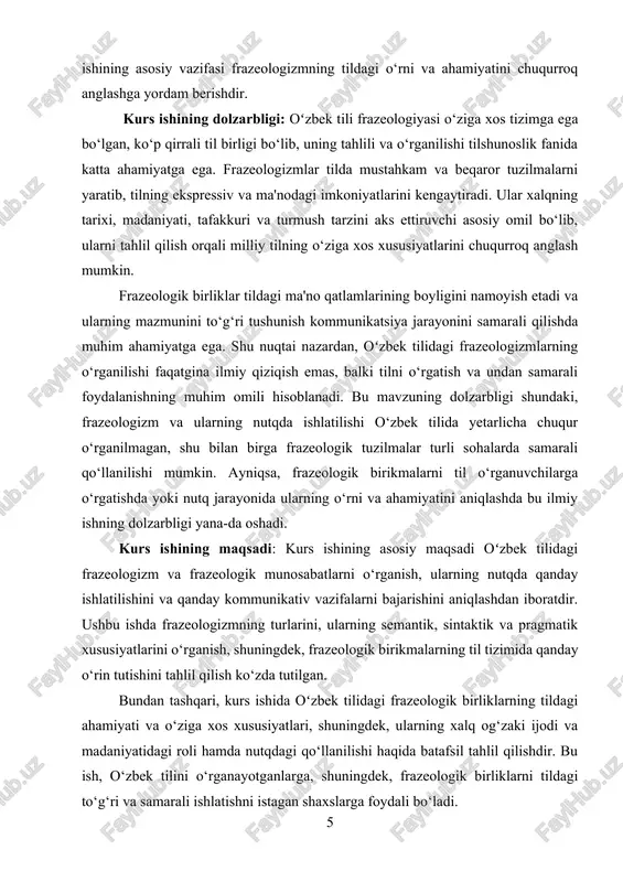 ir. bu ish, o‘zbek tilini o‘rganayotganlarga, shuningdek, frazeologik birliklarni tildagi to‘g‘ri va samarali ishlatishni istagan shaxslarga foydali bo‘ladi. kurs ishining obyekti: kurs ishining obyekti — oʻzbek tili frazeologiyasining frazeologik birliklari va ularning nutqdagi ishlatilishi. bu frazeologik birikmalarni, ularning tuzilishi, semantik va pragmatik xususiyatlarini o‘rganish, shuningdek, frazeologizmning tilshunoslik va kommunikatsiya jarayonidagi o‘rni va ahamiyatini tahlil qilish asosiy obyektdir. o‘rganilayotgan frazeologik birliklar, asosan, so‘z birikmalaridan iborat bo‘lib, tilning o‘ziga xos ko‘rinishlarini va xalqning madaniy, tarixiy, va ruhiy nuqtai nazarlarini aks ettiradi. kurs ishining predmeti: kurs ishining predmeti — oʻzbek tilidagi frazeologik birliklarning semantik, sintaktik va pragmatik jihatlari. bu predmet frazeologizmlarning turli kontekstlarda qanday ishlatilishi, ularning ma'nosi va kommunikativ vazifalari, shuningdek, frazeologik munosabatlar turlarini o‘rganishni o‘z ichiga oladi. predmetda frazeologizmning tilshunoslik asoslari, uning o‘ziga xos xususiyatlari va til tizimidagi rolini o‘rganish ko‘zda tutilgan. kurs ishining vazifalari: mazkur kurs ishini bajarishda quyidagi ilmiy-amaliy vazifalarni hal qilish ko‘zda tutiladi: · oʻzbek tilidagi frazeologizmning umumiy ta'rifini …