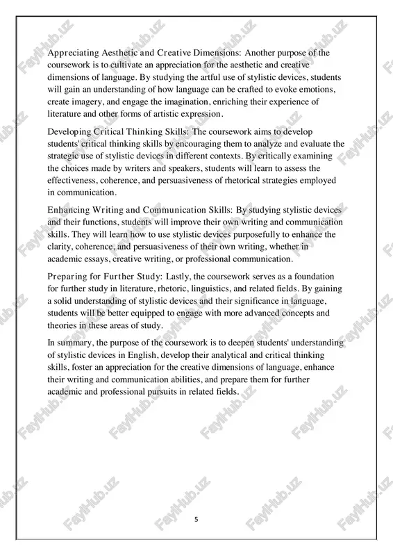 g of stylistic devices and their significance in language, students will be better equipped to engage with more advanced concepts and theories in these areas of study. in summary, the purpose of the coursework is to deepen students' understanding of stylistic devices in english, develop their analytical and critical thinking skills, foster an appreciation for the creative dimensions of language, enhance their writing and communication abilities, and prepare them for further academic and professional pursuits in related fields. 6 chapter i. analysis of specific stylistic devices 1.1. detailed examination of selected examples figures of speech: simile: identify instances where comparisons are made between two unlike things using "like" or "as." analyze how similes contribute to imagery, characterization, or thematic development. metaphor: look for metaphorical expressions where one thing is described in terms of another without using "like" or "as." explore how metaphors deepen the reader's understanding of abstract concepts or …