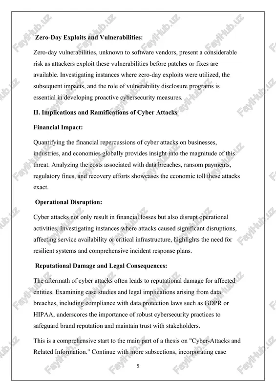 ng from data breaches, including compliance with data protection laws such as gdpr or hipaa, underscores the importance of robust cybersecurity practices to safeguard brand reputation and maintain trust with stakeholders. this is a comprehensive start to the main part of a thesis on "cyber-attacks and related information." continue with more subsections, incorporating case studies, statistical data, and scholarly references to offer a comprehensive understanding of the topic. conclusion: the realm of cyber attacks presents an ever-evolving landscape of threats, vulnerabilities, and implications that permeate every facet of our digitally interconnected world. as evidenced by the comprehensive exploration throughout this thesis, cyber attacks manifest in diverse forms, leveraging sophisticated techniques to compromise systems, extract sensitive information, disrupt operations, and inflict substantial financial and reputational damage. the analysis of various types of cyber attacks, including malware incursions, phishing schemes, denial-of-service assaults, and exploitation of zero-day vulnerabilities, underscores the multifaceted nature of …