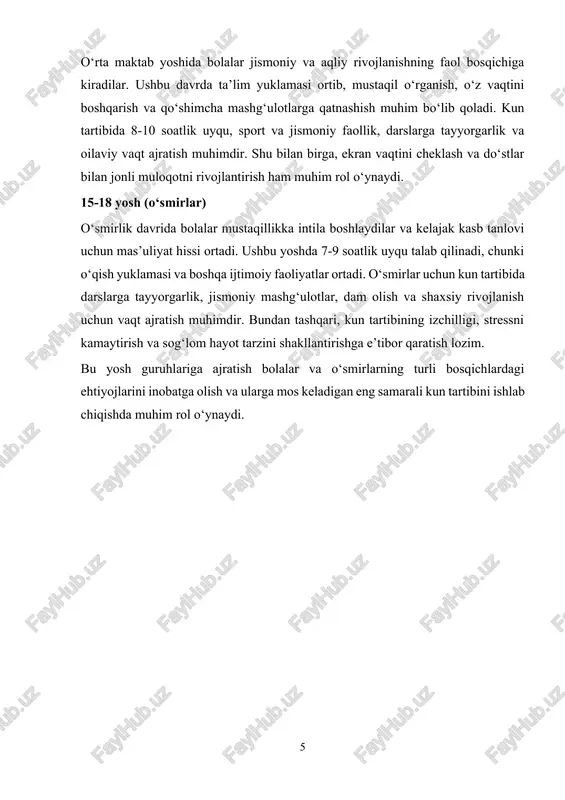 vqatlanish: kuniga 4-5 mahal · o‘yin va dam olish: 2-3 soat (konstruktiv o‘yinlar, kitob o‘qish, oilaviy dam olish) · o‘qish va mashg‘ulotlar: 3-4 soat (maktab darslari, uy vazifalari, qo‘shimcha mashg‘ulotlar) · sport va jismoniy faollik: kamida 1 soat (futbol, suzish, jismoniy mashqlar) · texnologiya: kuniga 1 soatgacha (nazorat ostida ta’lim yoki o‘yin dasturlari) 11-14 yosh (o‘rta maktab o‘quvchilari) bu yoshda o‘quv yuklamasi ortib, mustaqil ta’lim va jismoniy faollik muhim ahamiyatga ega bo‘ladi. · uxlash va uyg‘onish: 8-10 soat · ovqatlanish: kuniga 3-4 mahal · o‘yin va dam olish: 2 soat (do‘stlar bilan muloqot, ijodiy mashg‘ulotlar) · o‘qish va mashg‘ulotlar: 4-5 soat (maktab darslari, qo‘shimcha kurslar, kitob o‘qish) · sport va jismoniy faollik: kuniga kamida 1 soat (sport seksiyalari, yugurish, jismoniy mashqlar) · texnologiya: kuniga 1,5-2 soat (ta’lim va o‘yin maqsadida) 15-18 yosh (o‘smirlar) o‘smirlar uchun kun tartibi ta’lim, mustaqillik va sog‘lom hayot tarzini shakllantirishga asoslanishi kerak. · uxlash va uyg‘onish: …