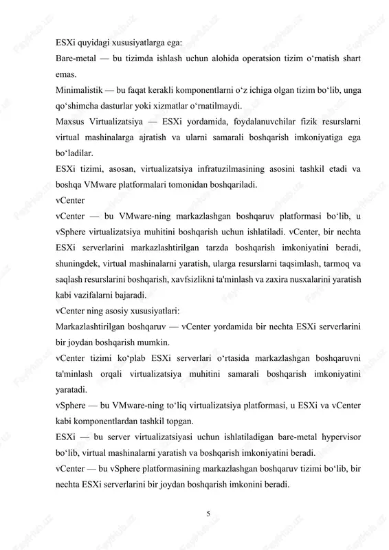 tekturasi quyidagi asosiy komponentlardan iborat: · vcenter server: vcenter ning asosiy komponenti bo‘lib, u esxi serverlarining boshqaruvini amalga oshiradi va foydalanuvchiga boshqaruv interfeysi (gui yoki cli) taqdim etadi. · vcenter database: vcenter serverining barcha konfiguratsiya va operatsion ma'lumotlarini saqlovchi ma'lumotlar bazasi. bu baza esxi serverlarining holatini, virtual mashinalarni, tarmoq va saqlash resurslarini saqlaydi. · vcenter server appliance (vcsa): bu vcenter ning virtual mashinaga o‘rnatiladigan versiyasidir. vcsa o‘z ichiga vcenter serverni va ma'lumotlar bazasini o‘zida saqlaydi. · vsphere client: foydalanuvchilarga vcenter serverini boshqarish uchun ishlatiladigan mijoz dasturi. bu grafik interfeys orqali esxi serverlarini boshqarish imkonini beradi. vmware vsphere arxitekturasi vsphere — bu to‘liq virtualizatsiya platformasining nomi bo‘lib, u esxi va vcenter kabi barcha komponentlarni birlashtiradi. vsphere o‘zining butun ekotizimi orqali virtual mashinalarni yaratish, resurslarni boshqarish va optimallashtirish, xavfsizlikni ta'minlash, monitoring va diagnostika imkoniyatlarini taqdim etadi. vsphere arxitekturasi quyidagilardan tashkil topadi: · vsphere esxi: vsphere ning asosi bo‘lib, bu bare-metal hypervisor esxi …