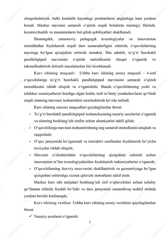 6  to‘g‘ri burchakli parallelepipedning geometrik xususiyatlarini va asosiy tushunchalarni tahlil qilish.  boshlang‘ich sinf matematika dasturida ushbu mavzuning o‘rnini aniqlash va uning ahamiyatini asoslash.  metodik yondashuvlarni ishlab chiqish:  mavzuni o‘qitishda qo‘llaniladigan eng samarali metodlarni aniqlash (tushuntirish, ko‘rgazmalilik, amaliy mashg‘ulotlar va interaktiv usullar).  didaktik materiallar, ko‘rgazmali vositalar va zamonaviy ta’lim texnologiyalaridan foydalanish imkoniyatlarini o‘rganish.  amaliy qo‘llashni tashkil etish:  o‘quvchilarning yosh xususiyatlariga mos tarzda dars rejalarini tuzish va o‘quv jarayonini samarali tashkil qilish.  mustaqil ishlar, mashqlar, loyiha ishlari va guruhli faoliyatlarni qo‘llash orqali o‘quvchilarning mavzuni o‘zlashtirishini chuqurlashtirish.  innovatsion metodlarni qo‘llash:  steam yondashuvi va muammoli ta’lim metodlarini joriy etish orqali o‘quvchilarning ijodiy fikrlashini rivojlantirish.  zamonaviy axborot texnologiyalaridan foydalanib, mavzuni o‘qitishda interaktiv muhit yaratish.  o‘quvchilar bilimini baholash va mustahkamlash:  mavzu bo‘yicha testlar, amaliy topshiriqlar va refleksiya usullarini ishlab chiqish. ushbu vazifalar to‘g‘ri burchakli parallelepiped mavzusini o‘qitishda innovatsion yondashuvlar orqali o‘quvchilarning bilim, ko‘nikma …