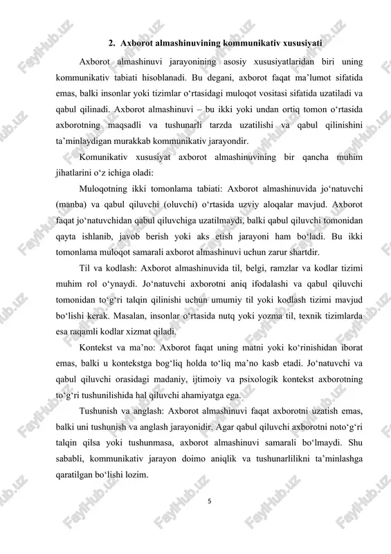 bog‘lanishi mumkin. bu kommunikatsiyani global darajaga ko‘taradi va yangi imkoniyatlar yaratadi. axborot xavfsizligi va maxfiyligi: axborot texnologiyalarining rivojlanishi bilan birga, axborotning xavfsizligi muammosi ham dolzarb bo‘lib qolmoqda. kommunikatsiya jarayonida shifrlash, autentifikatsiya va boshqa xavfsizlik choralari axborotning noto‘g‘ri qo‘llarga tushishini oldini oladi. texnologik vositalarning kommunikativ xususiyatga ta’siri: texnologiyalar axborot almashinuvi jarayonining samaradorligini oshirish bilan birga, kommunikativ xususiyatning murakkabligini ham oshiradi. misol uchun, yuzma-yuz muloqotda yuz ifodalari va intonatsiya yordamida tushunish osonroq bo‘ladi, ammo onlayn yozma muloqotda bu elementlar yo‘q, shuning uchun ma’no noto‘g‘ri talqin qilinishi mumkin. shu bois, texnologik vositalardan samarali foydalanish uchun ularning kommunikativ imkoniyatlarini chuqur tushunish va muloqotni aniq, tushunarli qilishga e’tibor qaratish zarur. axborot almashinuvida texnologiyalar va kommunikativ xususiyatlarning uyg‘unligi samarali muloqot va axborot oqimini ta’minlashda muhim ahamiyatga ega. shunday qilib, axborot almashinuvining kommunikativ xususiyati uni oddiy ma’lumot uzatish jarayonidan farqlantiradi va uni insonlar yoki tizimlar o‘rtasida maqsadli, tushunarli va samarali muloqot vositasiga aylantiradi. ushbu xususiyat axborot almashinuvi …