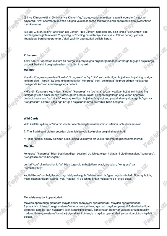 g'ilish" emas. "-" operatori qavs ichidagi ifodalar bilan ham ishlaydi. (bill va klinton) oldin/100 (hillari va klinton) "qo'llab-quvvatlanmaydigan yaqinlik operatori" xatosini qaytaradi. "va" operatorini (ko'zda tutilgan yoki boshqacha tarzda) yaqinlik operatori ichida joylashtirish mumkin emas. (bill adj clinton) oldin/100 (hillari adj clinton) "bill clinton" nomidan 100 so'z ichida "bill clinton" deb nomlangan hujjatlarni oladi yuqoridagi so'rovning muvaffaqiyatli versiyasi. e'tibor bering, yaqinlik ifodasidagi barcha operatorlar o'zlari yaqinlik operatorlari bo'lishi kerak. xitlar soni xitlar soni "+" operatori ma'lum bir so'zga ko'proq urilgan hujjatlarga boshqa so'zlarga tegilgan hujjatlarga ustunlik berilishini belgilash uchun ishlatilishi mumkin. misollar +kardin kongress qoʻmitasi “kardin”, “kongress” va “qoʻmita” soʻzlari boʻlgan hujjatlarni hujjatning istalgan joyidan oladi, “kardin” koʻproq urilgan hujjatlar “kongress” yoki “qoʻmitaga” koʻproq urilgan hujjatlarga qaraganda koʻproq ahamiyatga ega boʻladi. . ++kardin kongress +qo‘mitasi “kardin”, “kongress” va “qo‘mita” so‘zlari yozilgan hujjatlarni hujjatning istalgan joyidan oladi, bunda “kardin”ga ko‘proq murojaat qilingan hujjatlarga eng yuqori ahamiyat beriladi, keyin esa “qo‘mitada” ko‘proq …