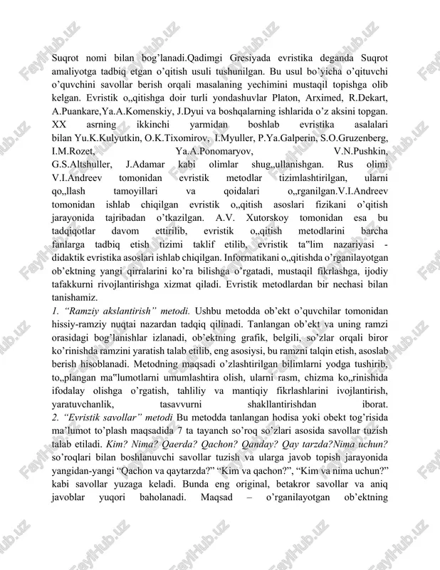 i faktlarni eski nazariyalar bilan izohlash mumkin boʻlmaganda, cheklangan miqdordagi faktlar va kuzatishlarni izohlashda gipotezaga ehtiyoj tugʻiladi. u keyingi bilimlarga, tekshirishlarga yoʻl ochadi, yangi nazariyalar esa yana boshqa gipotezani tugʻdiradi. gipoteza bilish jarayonining ajralmas qismi sifatida muhim ahamiyatga egadir. 3. evristika — 1) yo‘naltiruvchi savollar yordamida ta'lim berish tizimi 2) nazariy tadqiqotning mantiqiy usullari va uslubiy qoidalarining majmui va haqiqatni izlash. evristik ta’lim texnologiyalari ta‟lim jarayonida o„quvchilarni zarur bilimlarni o„zlari izlanib topishi, ijodiy fikrlashi, mustaqil ishlashi, bilim va ko„nikmalarni yangi vaziyatlarda qo„llashi, xulosa chiqarishlariga yo„naltiradigan pedagogik texnologiyalardandir. “evristika” so’zi qadimgi yunon tilidan olingan bo’lib, “izlayman”, “kashfqilaman” degan ma’noni bildiradi.“didaktik evristika» atamasi «evristika» atamasidan ma’no bo’yicha farqlanadi. keng ma’noda evristika – insonlarning izlanayotgan sohalar: kibernetika, psixologiya, kriminalistika, tibbiyot, falsafa va boshqalarda yangi natijalar olish maqsadida qilayotgan ijodiyoti, ijodiy faoliyati haqidagi fan.fan sifatida evristika yangilikni kashf etish jarayonlarini tushuntirish, tizimga solish va bashorat qilishni maqsad qilib qo’ygan. didaktik evristikaning esa maqsadi esa …