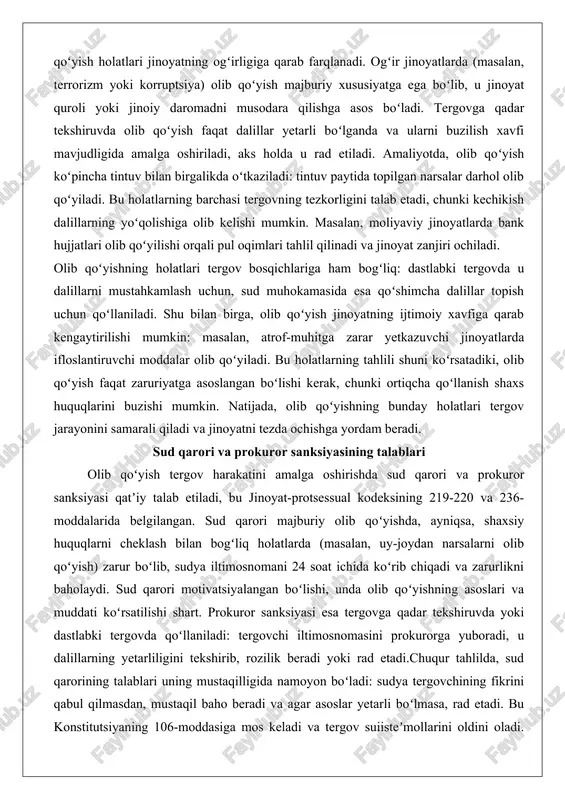 qoʻyiladi. bu holatlarning barchasi tergovning tezkorligini talab etadi, chunki kechikish dalillarning yoʻqolishiga olib kelishi mumkin. masalan, moliyaviy jinoyatlarda bank hujjatlari olib qoʻyilishi orqali pul oqimlari tahlil qilinadi va jinoyat zanjiri ochiladi. olib qoʻyishning holatlari tergov bosqichlariga ham bogʻliq: dastlabki tergovda u dalillarni mustahkamlash uchun, sud muhokamasida esa qoʻshimcha dalillar topish uchun qoʻllaniladi. shu bilan birga, olib qoʻyish jinoyatning ijtimoiy xavfiga qarab kengaytirilishi mumkin: masalan, atrof-muhitga zarar yetkazuvchi jinoyatlarda ifloslantiruvchi moddalar olib qoʻyiladi. bu holatlarning tahlili shuni koʻrsatadiki, olib qoʻyish faqat zaruriyatga asoslangan boʻlishi kerak, chunki ortiqcha qoʻllanish shaxs huquqlarini buzishi mumkin. natijada, olib qoʻyishning bunday holatlari tergov jarayonini samarali qiladi va jinoyatni tezda ochishga yordam beradi. sud qarori va prokuror sanksiyasining talablari olib qoʻyish tergov harakatini amalga oshirishda sud qarori va prokuror sanksiyasi qatʼiy talab etiladi, bu jinoyat-protsessual kodeksining 219-220 va 236-moddalarida belgilangan. sud qarori majburiy olib qoʻyishda, ayniqsa, shaxsiy huquqlarni cheklash bilan bogʻliq holatlarda (masalan, uy-joydan narsalarni olib qoʻyish) …