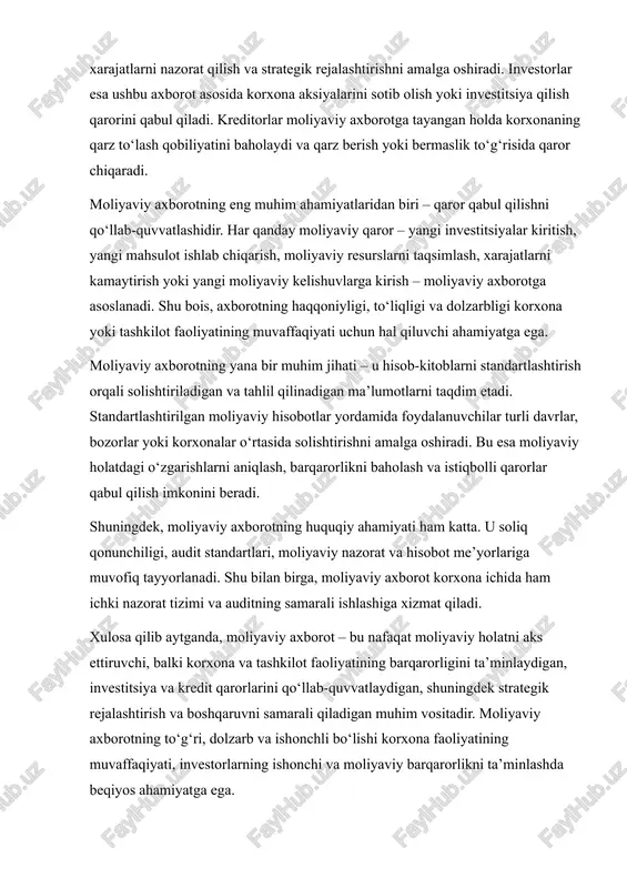 sob-kitoblarni o‘z ichiga oladi, shuning uchun ularni tushunarli shaklda taqdim etish muhim ahamiyatga ega. tushunarli axborot, bir tomondan, moliyaviy jarayonlarni va natijalarni to‘g‘ri talqin qilish imkonini beradi, ikkinchi tomondan, foydalanuvchi qarorlar qabul qilish jarayonida xatoliklarning oldini oladi. moliyaviy axborotning tushunarli bo‘lishi bir nechta omillarga bog‘liq: 1. axborotni foydalanuvchiga moslash moliyaviy axborotning tushunarli bo‘lishi foydalanuvchining bilim darajasi va moliyaviy savodxonligi bilan chambarchas bog‘liq. masalan, professional moliya mutaxassisi bilan oddiy investor yoki kichik tadbirkor bir xil moliyaviy hisobotni turlicha talqin qilishi mumkin. shu sababli hisobotni tayyorlashda auditoriya ehtiyojlari, ularning bilim darajasi va axborotdan foydalanish maqsadi hisobga olinishi lozim. 2. ma’lumotlarning mantiqiy tuzilishi tushunarli moliyaviy axborot odatda mantiqiy struktura va aniq bo‘limlarga bo‘lingan bo‘ladi. masalan, balans, foyda va zarar hisobi, naqd pul oqimi hisobi kabi bo‘limlar bir-biri bilan bog‘langan holda tushuntiriladi. har bir bo‘limning maqsadi va mazmuni aniq ifodalanishi, raqamlar va ko‘rsatkichlar bilan izohlanishi lozim. bu foydalanuvchiga axborotni tez va samarali tahlil qilish …