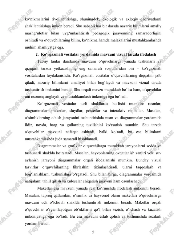 itadi, balki ko‘radi, bu esa bilimlarni mustahkamlashda juda samarali hisoblanadi. diagrammalar va grafiklar o‘quvchilarga murakkab jarayonlarni sodda va tushunarli shaklda ko‘rsatadi. masalan, hayvonlarning ovqatlanish zanjiri yoki suv aylanish jarayoni diagrammalar orqali ifodalanishi mumkin. bunday vizual tasvirlar o‘quvchilarning fikrlashini tizimlashtiradi, ularni taqqoslash va bog‘lanishlarni tushunishga o‘rgatadi. shu bilan birga, diagrammalar yordamida natijalarni tahlil qilish va xulosalar chiqarish jarayoni ham osonlashadi. maketlar esa mavzuni yanada real ko‘rinishda ifodalash imkonini beradi. masalan, tuproq qatlamlari, o‘simlik va hayvonot olami maketlari o‘quvchilarga mavzuni uch o‘lchovli shaklda tushuntirish imkonini beradi. maketlar orqali o‘quvchilar o‘rganilayotgan ob’ektlarni qo‘l bilan sezish, o‘lchash va kuzatish imkoniyatiga ega bo‘ladi. bu esa mavzuni eslab qolish va tushunishda sezilarli yordam beradi. ko‘rgazmali vositalar o‘quvchilarning ijodiy yondashuvini ham rivojlantiradi. o‘quvchilar maketlar yaratish, rasmlar chizish, diagrammalar tayyorlash kabi amaliy faoliyat orqali mavzuni chuqurroq o‘rganadi. shu tarzda ular nazariy bilimlarni amaliyot bilan uyg‘unlashtirishni o‘rganadi va mavzuga faol ishtirok etadi. shuningdek, ko‘rgazmali vositalar o‘quvchilarda motivatsiya va qiziqish …