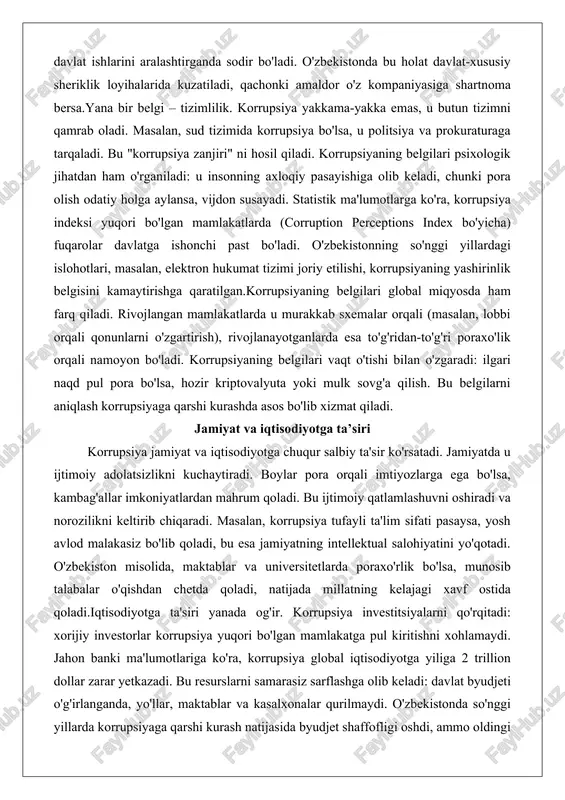 lishi, korrupsiyaning yashirinlik belgisini kamaytirishga qaratilgan.korrupsiyaning belgilari global miqyosda ham farq qiladi. rivojlangan mamlakatlarda u murakkab sxemalar orqali (masalan, lobbi orqali qonunlarni o'zgartirish), rivojlanayotganlarda esa to'g'ridan-to'g'ri poraxo'lik orqali namoyon bo'ladi. korrupsiyaning belgilari vaqt o'tishi bilan o'zgaradi: ilgari naqd pul pora bo'lsa, hozir kriptovalyuta yoki mulk sovg'a qilish. bu belgilarni aniqlash korrupsiyaga qarshi kurashda asos bo'lib xizmat qiladi. jamiyat va iqtisodiyotga ta’siri korrupsiya jamiyat va iqtisodiyotga chuqur salbiy ta'sir ko'rsatadi. jamiyatda u ijtimoiy adolatsizlikni kuchaytiradi. boylar pora orqali imtiyozlarga ega bo'lsa, kambag'allar imkoniyatlardan mahrum qoladi. bu ijtimoiy qatlamlashuvni oshiradi va norozilikni keltirib chiqaradi. masalan, korrupsiya tufayli ta'lim sifati pasaysa, yosh avlod malakasiz bo'lib qoladi, bu esa jamiyatning intellektual salohiyatini yo'qotadi. o'zbekiston misolida, maktablar va universitetlarda poraxo'rlik bo'lsa, munosib talabalar o'qishdan chetda qoladi, natijada millatning kelajagi xavf ostida qoladi.iqtisodiyotga ta'siri yanada og'ir. korrupsiya investitsiyalarni qo'rqitadi: xorijiy investorlar korrupsiya yuqori bo'lgan mamlakatga pul kiritishni xohlamaydi. jahon banki ma'lumotlariga ko'ra, korrupsiya global iqtisodiyotga yiliga …