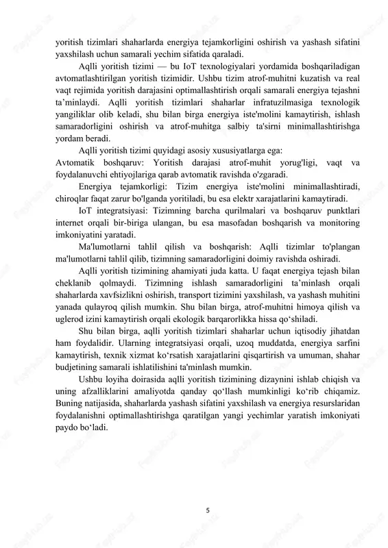htirilgan holda, texnologik jihatdan optimal bo‘lishi lozim. 2. energiya tejamkorligini oshirish: aqlli yoritish tizimi yordamida energiya iste’moli sezilarli darajada kamaytirilishi kutilmoqda. yoritish tizimining samarali ishlashi uchun sensorlar, avtomatik boshqaruv tizimlari va real vaqt rejimida energiya iste'molini monitoring qilish tizimlari o'rnatiladi. bu, o‘z navbatida, shahar byudjetining energiya xarajatlarini kamaytirish va resurslardan oqilona foydalanishni ta'minlaydi. 3. atrof-muhitni himoya qilish va ekologik barqarorlikni oshirish: aqlli yoritish tizimlari orqali karbon izini kamaytirish va ekologik barqarorlikni oshirish ko‘zda tutilgan. tizimlarning energiya tejamkorligi atrof-muhitga bo‘lgan salbiy ta’sirni kamaytiradi. shuningdek, yoritish tizimlari uchun ishlatiladigan energiya manbalarini qayta tiklanuvchi energiya resurslari bilan qo‘shish imkoniyati mavjud, bu esa shaharni yanada ekologik jihatdan toza qiladi. 4. shahar infratuzilmasining samaradorligini oshirish: aqlli yoritish tizimlari shaharlarning kundalik faoliyatini avtomatik tarzda boshqarish imkoniyatini beradi. shahar bo'ylab yoritish darajalarini optimallashtirish, keraksiz energiya sarfini kamaytirish, shuningdek, tizimlar va uskunalarning tezda ishlashini ta'minlash uchun masofadan boshqarish va monitoring imkoniyatlari taqdim etiladi. bu esa shahar infratuzilmasining samaradorligini …
