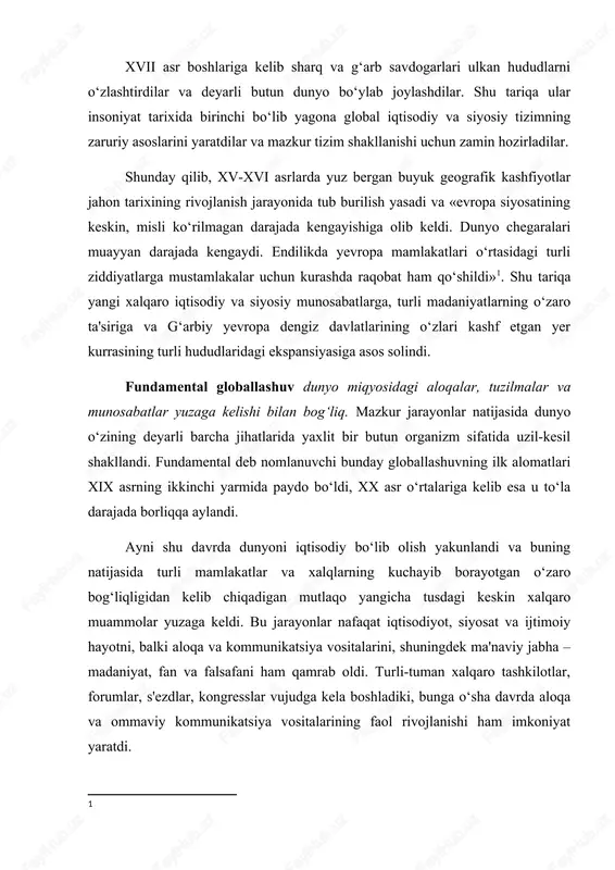 mutlaqo yangicha tusdagi keskin xalqaro muammolar yuzaga keldi. bu jarayonlar nafaqat iqtisodiyot, siyosat va ijtimoiy hayotni, balki aloqa va kommunikatsiya vositalarini, shuningdek ma'naviy jabha – madaniyat, fan va falsafani ham qamrab oldi. turli-tuman xalqaro tashkilotlar, forumlar, s'ezdlar, kongresslar vujudga kela boshladiki, bunga o‘sha davrda aloqa va ommaviy kommunikatsiya vositalarining faol rivojlanishi ham imkoniyat yaratdi. shunday qilib, amalda butun dunyo kuchli davlatlar va yirik monopoliyalar o‘rtasida keskin kurash va ta'sir doiralarini bo‘lib olish maydoniga aylandi va bu pirovardda birinchi jahon urushi boshlanishiga olib keldi. bu urushda jahonning ko‘p sonli xalqlari bevosita yoki bilvosita ishtirok etdi, chunki shu davrgacha dunyo miqyosida yuzaga kelgan iqtisodiy va siyosiy bog‘liqlik sayyoraning birorta ham yirik davlatiga urushdan yoki hyech bo‘lmasa uning ta'siri va oqibatlaridan butunlay chetlashish imkonini bermas edi. bu mazkur davrdan e'tiboran tarix faqat yevropa tarixi yoki, aytaylik, alohida xitoy, rossiya, amerika, g‘arb, sharq tarixi bo‘libgina qolmasdan, insoniyat tarixiga, ya'ni tom ma'nodagi jahon tarixiga ham …