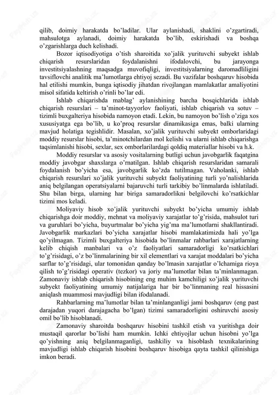 ayrim xarajatlar barcha mahsulotlarga tegishlidir. bu turdagi xarajatlar jami tushum summasidan qoplanadi. xorij amaliyotida hisobning bu shakli “direkt-kosting” deyiladi. moliyaviy va boshqaruv hisobining taqqoslama tavsifida umumiy obyekt – xo’jalik yurituvchi subyektning ishlab chiqarish resurslariga e’tibor qaratish lozim. ishlab chiqarish resurslarining tarkibiy qismlari ishlab chiqarish jarayonida amal qilib, doimiy harakatda bo’ladilar. ular aylanishadi, shaklini o’zgartiradi, mahsulotga aylanadi, doimiy harakatda bo’lib, eskirishadi va boshqa o’zgarishlarga duch kelishadi. bozor iqtisodiyotiga o’tish sharoitida xo’jalik yurituvchi subyekt ishlab chiqarish resurslaridan foydalanishni ifodalovchi, bu jarayonga investitsiyalashning maqsadga muvofiqligi, investitsiyalarning daromadliligini tavsiflovchi analitik ma’lumotlarga ehtiyoj sezadi. bu vazifalar boshqaruv hisobida hal etilishi mumkin, bunga iqtisodiy jihatdan rivojlangan mamlakatlar amaliyotini misol sifatida keltirish o’rinli bo’lar edi. ishlab chiqarishda mablag’ aylanishining barcha bosqichlarida ishlab chiqarish resurslari – ta’minot-tayyorlov faoliyati, ishlab chiqarish va sotuv – tizimli buxgalteriya hisobida namoyon etadi. lekin, bu namoyon bo’lish o’ziga xos xususiyatga ega bo’lib, u ko’proq resurslar dinamikasiga emas, balki ularning mavjud holatiga tegishlidir. masalan, …