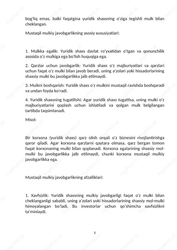 ni boshqaradi, sotadi, ijaraga beradi yoki boshqa huquqiy bitimlarga kiradi. mustaqil mulkiy javobgarlikning asosiy xususiyatlari 1. mulkka egalik huquqi: yuridik shaxs davlat ro'yxatidan o'tgan va qonunchilik asosida o'z mulkiga egalik qiladi. bu mulk yuridik shaxsning mustaqil bo'lishini va o'z harakatlarini amalga oshirishini ta'minlaydi. 2. qarzlar uchun javobgarlik: yuridik shaxs o'z majburiyatlari va qarzlari uchun faqat o'z mulki bilan javob beradi. yuridik shaxsning a'zolari yoki hissadorlarining shaxsiy mol-mulki bu javobgarlikka jalb etilmaydi. 3. tugatilganda mulkni taqsimlash: agar yuridik shaxs tugatilsa, uning mulki barcha majburiyatlarni qoplash uchun ishlatiladi va qolgan mulk belgilangan tartibda taqsimlanadi. amaliyotdagi misollar 1. aktsiyadorlik jamiyati: misol uchun, "abc corp." nomli aktsiyadorlik jamiyati mavjud bo'lib, uning majburiyatlari uchun faqat o'z mulki bilan javob beradi. agar jamiyat bankrotlikka uchrasa, aktsiyadorlar faqat o'z ulushlari miqdorida javobgar bo'ladi. 2. mas'uliyati cheklangan jamiyat (mchj): "xyz llc" mas'uliyati cheklangan jamiyat bo'lib, uning a'zolari jamiyatning qarzlari uchun faqat o'z ulushlari miqdorida javob beradi. agar jamiyat …