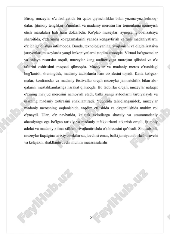 ning ijtimoiy adolat va madaniy meros masalalariga howsalarini oshirishga yordam beradi. o'zini juda zamonaviy va ochiq tarzda ko'rsatadigan muzeylar, ayniqsa, yosh avlodning qiziqishini jalb etishda muvaffaqiyat qozonmoqda. shu bilan birga, texnologiyalarning rivojlanishi muzeylar oldida yangi muammolar ham keltirib chiqaradi. masalan, raqamli xavfsizlik va axborotlarni himoya qilish masalalari dolzarbligini saqlab qolmoqda. muzeylar o'z raqamli arxivlarini va onlayn resurslarini himoya qilish uchun yangi usullarni ishlab chiqish zaruriyatini his qilmoqda. bunday muammolarni hal qilish uchun muzeylar texnologik infratuzilmalarni mustahkamlash va malakali mutaxassislarni jalb etish orqali o'z faoliyatlarini yanada rivojlantirishlari kerak. kelajakda muzeylarning roli yanada kengayishi, ularning jamiyatdagi o'rni esa yanada muhimlashishi kutilmoqda. texnologiya orqali taqdim etiladigan yangiliklar, masalan, interaktiv ko'rgazmalar, onlayn resurslar va ijtimoiy tarmoqlar orqali o'zaro aloqalar, muzeylarning ta'lim va madaniyat sohasidagi rolini kuchaytiradi. muzeylar, shuningdek, ijtimoiy muammolarni hal qilish va tarixiy tajribalarni baham ko'rish uchun platformaga aylanishi mumkin. buning natijasida muzeylar nafaqat o'z shaharlarida, balki global miqyosda ham o'z ahamiyatini oshirishi …