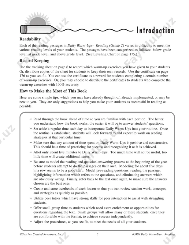 racking sheet on page 6 to record which warm-up exercises you have given to your students. or, distribute copies of the sheet for students to keep their own records. use the certificate on page 176 as you see fit. you can use the certificate as a reward for students completing a certain number of warm-up exercises. or, you may choose to distribute the certificates to students who complete the warm-up exercises with 100% accuracy. how to make the most of this book here are some simple tips, which you may have already thought of, already implemented, or may be new to you. they are only suggestions to help you make your students as successful in reading as possible. you understand how the book works, the easier it will be to answer students’ questions. the routine is established, students will look forward to and expect to work on reading strategies at …
