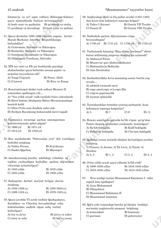 shga majbur bo‟ladi? a) muhammad shayboniyxonga qarshi kurashda unga hech qayerdan yordam kelmaydi. 6 oylik qamaldan so‟ng,muhammad shayboniyxonning haqoratli shartlariga rozi bo‟lishga majbur bo‟ladi b) ukasi jahongir mirzo farg‟ona taxtiga o‟tirish marosimida qatnashish maqsadida c) shayboniylarning birlashgan qo‟shini bobur mirzo va uning ittifoqdoshi ismoil safaviy qo‟shinlarini tor- mor etishi d) farg‟onada muxolifatchi kuchlar jahongir mirzoni taxtga o‟tkazish maqsadida qo‟zg‟olon ko‟targanligi 43. 1837-yilda harbiy islohot o‟tqazgan buxoro amirini aniqlang. a) amir shohmurod b) amir nasrullo c) amir haydar d) amir doniyolbiy otaliq 44. xalq orasida “amiri ma‟sum” (“begunoh amir”) nomi bilan mashhur bo‟lgan amirni aniqlang. a) amir doniyolbiy otaliq b) amir haydar c) amir shohmurod d) amir nasrullo 45. xiva-rossiya o‟rtasi “majburiyatlar akti” qachon imzolangan? a) 1842-yil 27-dekabrda b) 1873-yil 12-avgust c) 1740-yilda d) 1709-yilda tarix 46. qarluqlar davlati g„arbdan qaysi hudud bilan chegaradosh edi? a) yag„molar vohasi b) o„g„uz yurti c) elsuvi daryosi vodiysi d) sharqiy turkiston 47. ukraina mustaqilligini …