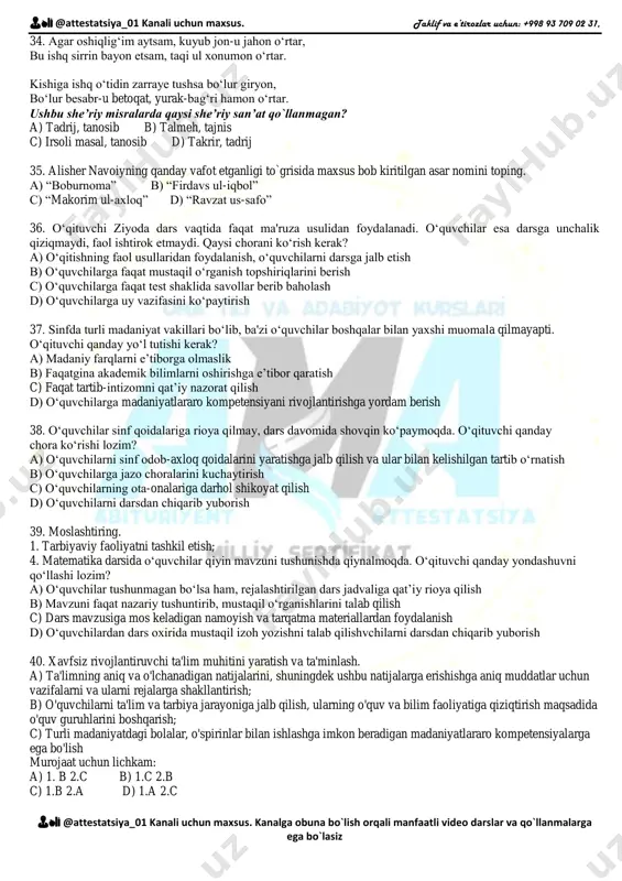 qofiyadosh so‘zlarning qo‘llanishi b) fikrning ixcham ifoda etilishi c) ohang (musiqiylik)ning mavjudligi d) obrazlar xatti-harakatlari bilan bog‘liq tugal voqealar tasvirlanadi 👨🏫 @attestatsiya_01 kanali uchun maxsus. taklif va e’tirozlar uchun: +998 93 709 02 31, 👨🏫 @attestatsiya_01 kanali uchun maxsus. kanalga obuna bo`lish orqali manfaatli video darslar va qo`llanmalarga ega bo`lasiz 26. qaysi baytlarda radif muqayyad qofiyadan keyin kelgan? 1) shifoyi vasl qadrin hajr ila bemor o'landan so‘r, zuloli zavq shavqin tashnayi diydor o‘landan so‘r. 2) ko‘nglum ichra dard-u g‘am avvalg‘ilarg‘a o‘xshamas, kim, ul oyning hajri ham avvalg‘ilarg‘a o'xshamas. 3) ko‘rgali la’ling aqiqin ko‘nglum ul yon tortadur, bu yamon andishaliqni go‘iyo qon tortadur. 4) ey orazi shams-u qamarim, netti, ne bo‘ldi? vey tishlari dur-u gavharim, netti, ne bo'ldi? a) 2, 3, 4 v) 1, 2, 3 s) 1, 2, 4 d) 3, 4 27. “ijod dardini tug‘ruq dardiga o‘xshaydi”. ushbu parcha qaysi asardan olingan? a) “sohibqiron” dramasi b) “navoiy” romani c) …