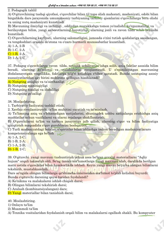 o'ylaydi. d) qars ikki qo'ldan chiqadi. 31. qaysi asarda afsonaviy hukmdor bharataning avlodlari bo‘lgan ikki qondosh sulolaning toj-taxt uchun kurashi tasvirlangan? a."ramayana " b"mahabharata" c."veda" d."odisseya" 2.."shunchaki roman emas, she’riy roman yozyapman, farq katta” ushbu ta’rif qaysi asar haqida? a.“yevgeniy onegin” b."g'arbiy frontda oʻzgarish yo'q" c."katta umidlar" d."hind sayyohi" 33“...yerga ursa, ko’kka sapchiydigan, tinib-tinchimas bola. maktabga ham yolchitib bormaydi. og’zidan saqich, qo’lidan cho’zma tushmaydi”. ushbu ta’rif kim haqida? a.hoshim b.sherzod c.qoravoy d.solijon aka 34. "o'g'ri" hikoyasida “quruq qoshiq og’iz yirtadi” naqli hikoyada kimga nisbatan ishlatilgan? a.ellikboshi b.pristav c.amin d.qobil bobo 35.qaysi yodgorlik turkiylarning urf- odatlari,tili va madaniyati,islomdan oldingi qarashlarini oʻrganish uchun manbaa hisoblanadi? a.bilga xoqon b.tunyuquq yodgorligi c.o'rxun- enasoy yodgorliklari d.ramayana 36. moslashtiring 1. didaktik tahlil taklif va e’tirozlar uchun: +998 93 709 02 31, +998 99 715 02 31 2. pedagogik tahlil a) o‘qituvchining tashqi qiyofasi, o‘quvchilar bilan til topa olish mahorati, madaniyati, odobi bilan birgalikda dars jarayonida umuminsoniy …