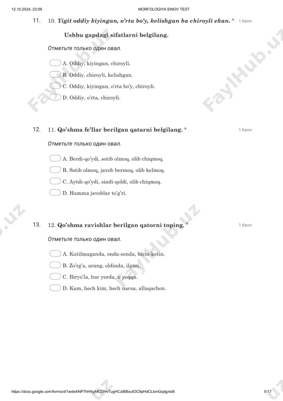 ilmlilarniki c) baxilning qo`lida oy bo`lsa, olamni yoritmas. d) samonning bulutlar siyrak, zangorisimon sahnida ham to`lishmagan qandaydir beshakl oy xira, rangsiz yiltiraydi. qaysi qatorda sifatning orttirma darajasi yasama sifatdan hosil qilingan? * asliy sifat qaysi gap tarkibida yo`q? * otlashgan sifat qaysi qatorda berilmagan? * 12.10.2024, 23:09 morfologiya sinov test https://docs.google.com/forms/d/1wdeanp7hhnyjmcdhvtughczibboutoc9phdclbmgqdg/edit 8/17 23. 1 ball otmette tolko odin oval. a) xursand, xafa, shallabo b) mahmadona, gapdon, tanbal c) muazzam, vijdonli, garang d) ayyor, badnafs, pokiza 24. 1 ball otmette tolko odin oval. a) g’oyatda shirin qovunlarning hidi atrofga taralmoqda b) ko’rinishidan tuppa-tuzuk yigit ekan c) bugungi test qiyindan qiyin tuzilgan d) xona nim qorong’i edi. 25. 1 ball otmette tolko odin oval. a) yo’lchi quyosh va dala shamoli bilan biroz qoraygan. b) uning gapi og‘zida qolib, ko‘zlari xiyol kengaydi. c) lab doirasi toraydi. d) kuz kelib, kunlar qisqardi. qaysi javobda holatni anglatuvchi sifatlar berilgan? * orttirma darajadagi sifat ishtirok etmagan …