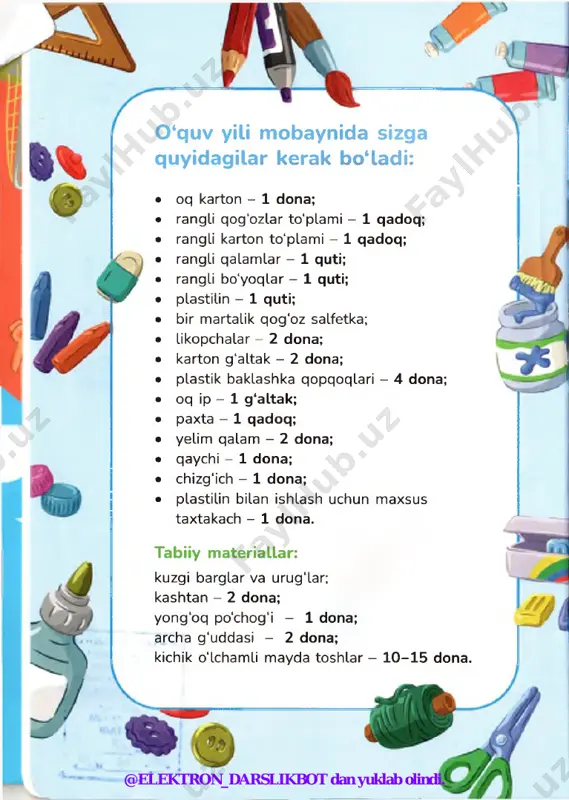 ahsuli...............................6 2-dars. texnologiya darsida ishlash qoidalari........................... 8 3-dars. kapalak qurti....................................................................10 4-dars. kamalak........................................................................... 12 5-dars. o lm a .................................................................................14 6-dars. q uyoncha ....................................................................... 16 7-dars. guidon .............................................................................. 18 8-dars. fotosurat uchun ramka...................................................20 9-dars. olma olib ketayotgan tipratikan......................................22 10-dars. xonqizi..............................................................................24 11-dars. kashtandan o'yinchoqlar yasash.................................. 26 12-dars. qirqib, yelimlaymiz...........................................................28 13-dars. yangi yil archasi............................................................... 30 14-dars. bulutcha............................................................................32 15-dars. baliqchalar........................................................................34 16-dars. rang-barang uycha.........................................................36 17-dars. akvarium ...........................................................................38 18-dars. jo 'ja ...................................................................................40 19-dars. oqqush............................................................................. 42 20-dars. kemacha.......................................................................... 44 21-dars. quvnoq hasharotlar........................................................ 46 22-dars. plastilindan yeguliklar tayyorlaymiz..............................48 23-dars. 8-mart sovg'asi.....................................