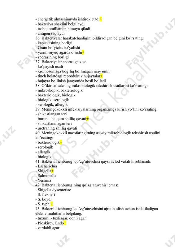 l diagnostikasida tekshiriluvchi material: - najas+ - qon - likvor - qon zardobi 48. bakterial ichburug’ning mikrobiologik diagnostikasida qo’llaniladigan asosiy usulni ko’rsating: - mikroskopik - biologik - bakteriologik+ - alllergik 49. qorin tifi, a va b paratiflar qo’zg’atuvchilari qaysi avlodga kiradi: - yersinia - escherichia - salmonella+ - shigella 50. qorin tifi, a va b paratiflar qo’zg’atuvchilari farqlanadi: - morfologiyasi, gram bo’yicha bo’yalishi - kultural, biokimyoviy xossalari - biokimyoviy, antigenlik xususiyati - antigenlik, virulentlik xossalari+ 51. neysser usulida bakteriyaning qanday tuzilmasini aniqlash mumkin: - sporasini - xivchinlarini - kapsulasini - volyutin donasini+ 52. spora hosil qiluvchi mikroorganizmlarni ko’rsating: @arg os _m ed ka na li - stafilokokk, tayoqcha - batsilla, klostridiya+ - stafilokokk, aktinomitset - streptokokk, spiroxeta 53. jinsiy kiprikchalarning asosiy vazifasi nimadan iboratligini toping: - lokomotor - irsiy axborotni o’tkazish+ - bakteriofaglar adsorbtsiyasi - antifagotsitar 54. bakteriya hujayrasining doimiy tuzilmasi hisoblanadi: - xivchin - spora - kapsula - nukleoid+ …