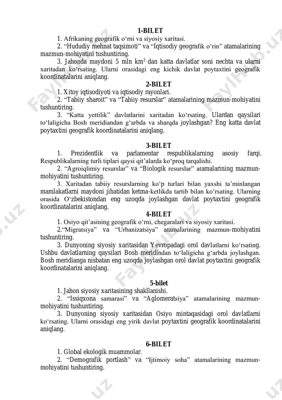 gan davlat poytaxti geografik koordinatalarini aniqlang. 11-bilet 1. fan-texnika inqilobi. ishlab chiqarishning rivojlanishi va texnologiyalarning taʼsiri. 2. “xalqaro mehnat taqsimoti” va “melioratsiya” atamalarining mazmun- mohiyatini tushuntiring. 3. dunyoning siyosiy xaritasidan opek tashkilotiga aʼzo davlatlarni koʻrsating. ushbu davlatlarning poytaxtlaridan qaysi birida quyosh qolganlariga nisbatan birinchi koʻrinadi? ushbu shaharning geografik koordinatalarini aniqlang. 12-bilet 1. jahon mamlakatlarining ijtimoiy-iqtisodiy rivojlanganligi boʻyicha tasnifi. 2. “soxta urbanizatsiya” va “mehnat resurslari” atamalarining mazmun- mohiyatini tushuntiring. 3. dunyoning siyosiy xaritasidan osiyo mintaqasidagi aholisining asosiy qismi islom diniga sigʻinadigan davlatlarni koʻrsating. ular orasidan shimoliy qutbga eng yaqin joylashgan davlat poytaxti geografik koordinatalarini aniqlang. 13-bilet 1. jahon aholisining irqiy tarkibi. 2. “xalqaro iqtisodiy integratsiya” va “fraxt” atamalarining mazmun- mohiyatini tushuntiring. 3. dunyoning siyosiy xaritasidan urbanizatsiya darajasi koʻrsatkichlari eng past boʻlgan yevropa davlatlarini koʻrsating. ularning orasida bosh meridianga eng yaqin joylashgan davlat poytaxti geografik koordinatalarini aniqlang. 14-bilet 1. yevropaning geografik oʻrni, chegaralari va siyosiy xaritasi. 2. “yoqilgʻi-energetika balansi” va “tranzit” atamalarining …