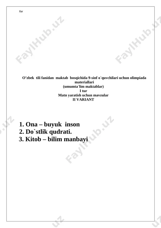 an adib nomini aniqlang? a) e.vohidov b) a.oripov c) a.qahhor d) sh.rashidov 17. “ sher bilan durroj”masala nima haqida? a) do’stlik b) vatan c) mehr d) rostgo’ylik 18. durroj so`zini rus tiliga tarjima qiling? 19. 51230 misradan iborat navoiy asari nomini yozing? 20. tojmahal me`moriy obidasi kim tomonidan va kimga atab bunyod etilgan? 21. “ kashmir qo’shig’i” dostonining muallifi kim? 22. maqolni davom ettiring. aql …. yetkazar, hunar … yetkazar. 23. bir- biri bilan mantiqan uzviy bog`langan gaplar nima deb ataladi? 24. istak gapga misol yozing. 25. ariza qanday hujjat? 1-c 6-b 11-d 16-d 18.fazan 2-b 7-d 12-a 17-d 19.”xamsa” 3-b 8-a 13-b 20.shohjahon,arjumandbonu 4-b 9-c 14-a 21. sharaf rashidov. 5-d 10-d 15-a 22.ko`pga, ko`kka. 23.matn deyiladi. 24.gap tuziladi 25.rasmiy ish hujjati. o’zbek tili fanidan maktab bosqichida 9-sinf o`quvchilari uchun olimpiada materiallari (umumta`lim maktablar) i tur matn yaratish uchun mavzular i variant 1.o`zbekiston istiqboli. 2.men sevgan asar qahramoni. 3.o`zbekiston tabiati. …