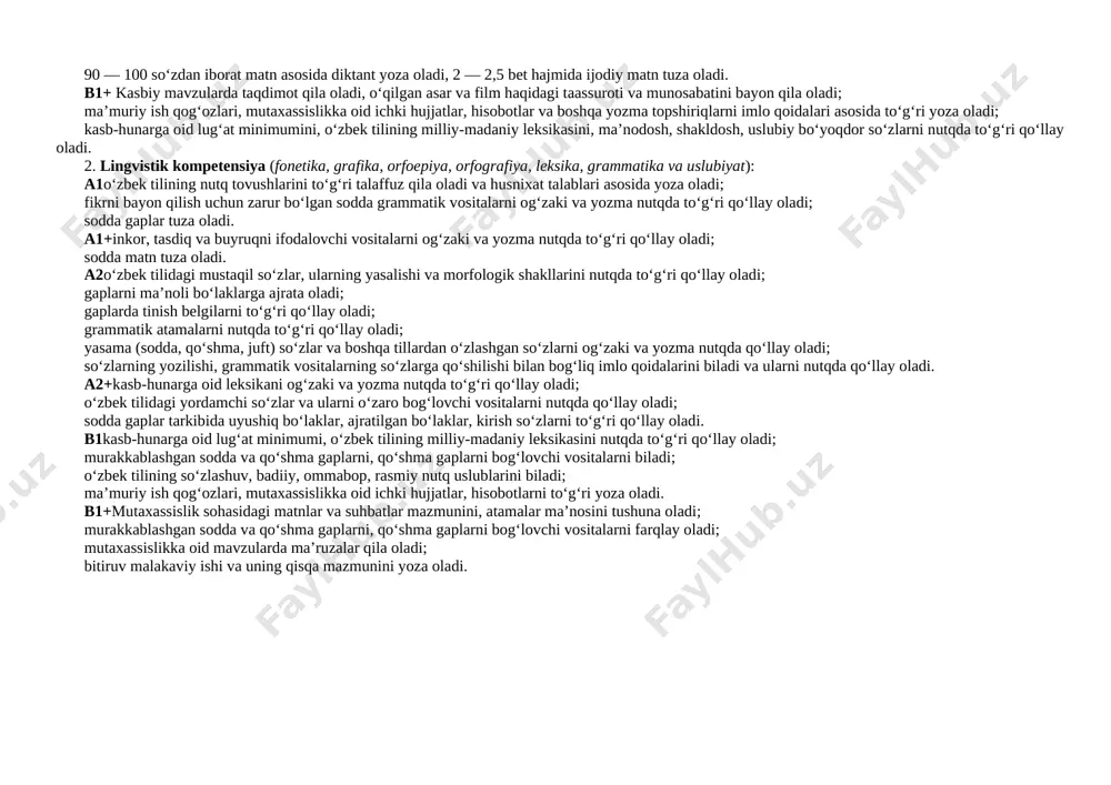borat matn asosida diktant yoza oladi, 2 — 2,5 bet hajmida ijodiy matn tuza oladi. [bookmark: 3155001][bookmark: 3155002]b1+ kasbiy mavzularda taqdimot qila oladi, o‘qilgan asar va film haqidagi taassuroti va munosabatini bayon qila oladi; [bookmark: 3155003]ma’muriy ish qog‘ozlari, mutaxassislikka oid ichki hujjatlar, hisobotlar va boshqa yozma topshiriqlarni imlo qoidalari asosida to‘g‘ri yoza oladi; [bookmark: 3155004]kasb-hunarga oid lug‘at minimumini, o‘zbek tilining milliy-madaniy leksikasini, ma’nodosh, shakldosh, uslubiy bo‘yoqdor so‘zlarni nutqda to‘g‘ri qo‘llay oladi. [bookmark: 3155005]2. lingvistik kompetensiya (fonetika, grafika, orfoepiya, orfografiya, leksika, grammatika va uslubiyat): [bookmark: 3155006][bookmark: 3155007]a1o‘zbek tilining nutq tovushlarini to‘g‘ri talaffuz qila oladi va husnixat talablari asosida yoza oladi; [bookmark: 3155008]fikrni bayon qilish uchun zarur bo‘lgan sodda grammatik vositalarni og‘zaki va yozma nutqda to‘g‘ri qo‘llay oladi; [bookmark: 3155009]sodda gaplar tuza oladi. [bookmark: 3155010][bookmark: 3155011]a1+inkor, tasdiq va buyruqni ifodalovchi vositalarni og‘zaki va yozma nutqda to‘g‘ri qo‘llay oladi; [bookmark: 3155012]sodda matn tuza oladi. [bookmark: 3155013][bookmark: 3155014]a2o‘zbek tilidagi mustaqil so‘zlar, ularning yasalishi va …