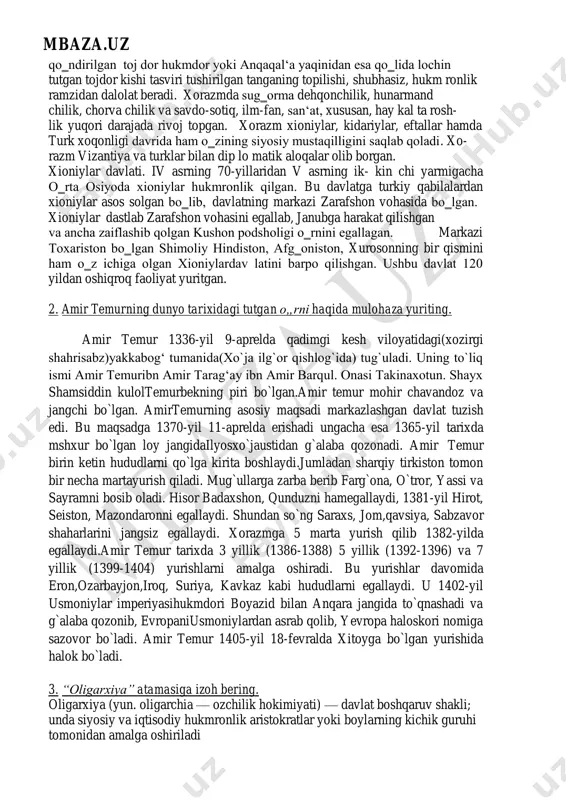 i boyazid bilan anqara jangida to`qnashadi va g`alaba qozonib, evropaniusmoniylardan asrab qolib, yevropa haloskori nomiga sazovor bo`ladi. amir temur 1405-yil 18-fevralda xitoyga bo`lgan yurishida halok bo`ladi. 3. “oligarxiya” atamasiga izoh bering. oligarxiya (yun. oligarchia — ozchilik hokimiyati) — davlat boshqaruv shakli; unda siyosiy va iqtisodiy hukmronlik aristokratlar yoki boylarning kichik guruhi tomonidan amalga oshiriladi mbaza.uz 3- bilet 1. somoniylar va g„aznaviylar davlatini o„zaro taqqoslang. mbaza.uz arab xalifasi horun ar-rashid vafotidan so'ng uning o'g'illari ma'mun va amin o'rtasida taxt uchun bo'lgan kurashda ma'munga yordam berganliklari uchun somonxudotning nabiralari ayrim shahar va viloyatlarga noib qilib tayinlanadilar. chunonchi, nuhga samarqand, ahmadga farg'ona, yahyoga shosh va ustrushona, ilyosga hirot tegadi. buning evaziga aka-uka somoniylar movarounnahrning har yilgi xirojidan juda katta mablag'ni tohiriylar orqali xalifa xazinasiga yuborib turadilar. 9-asrda movarounnahrning siyosiy hayotida o'zgarishlar yuz berib, yurtga avval nuh, so'ngra ahmad boshchilik qiladi. har biri hukmronligi davrida o'z nomlaridan chaqa tangalar zarb ettiradilar. ahmad vafotidan (865) …