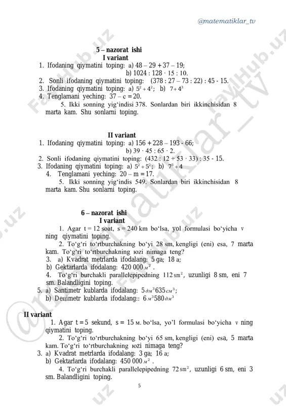 tibida joylashtiring: 17 5 , 17 10 , 17 2 , 17 11 . 3. a) maxraji 7 ga teng barcha to‘g‘ri kasrlarni; b) surati 4 ga teng barcha noto‘g‘ri kasrlarni. 4. amallarni bajaring: a) 25 4 25 9 25 17  ; b)        19 7 19 8 19 18 . 5. ifodaning qiymatini toping: (432 : 12 + 53∙33) : 35 – 15. 8 – nazorat ishi i variant 1. 4 m 7 ta yubka tikildi. har yubkada qanchada mato ketdan? 2. bo‘linmani kasr ko‘rinishida yozing: a) 4: 7; b) 8 : 11, c) 9 : 1 va kasrni bo‘linma ko‘rinishida yozing: 7 28 , 5 5 , 6 11 3. noto‘g‘ri kasr ko‘rinishida yozing: 7 3 4; 3 2 5; 2 1 3 . 4. kasrlarning butun qismini ajrating: . 77 77 ; 7 18 ; 4 5 5. ifodaning qiymatini …