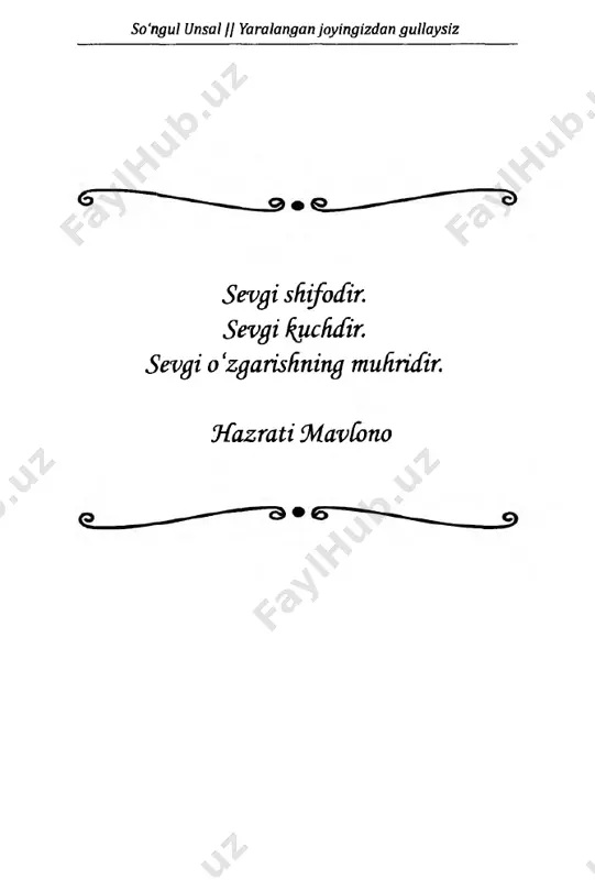 hiqish yo'limiz yo'q. chunki dardimizni yengishi- miz uchun ham dard berganni sevamiz. „allohim sen menga bir dard berding, lekin men bu dardni sening yordamingsiz yenga olmayman. menga bu dard bilan kurashadigan kuchni va yo'llarni o'rgat", degan onimizda o'sha masala ertami kech yechiladi deb hisoblang. dardni yoqtirmaslikni qo'ying. kuchingiz yetmay- digandek tuyilsa-da, xudo ko'rsatmasin dardni la'nat bilan, g'azab va stressda qarshilab, ko'pgina bo'lma- g'ur so'zlar bilan kutib olsangiz: alloh bergan dardiga 12 so'ngul unsal // yaralangan joyingizdan gullaysiz sabr qilmaydiganga yanada og'ir dard beradi. agar ta'- biri joiz bo'lsa, o'zimizni uddasidan chiqolmaydigan dardlar silsilasi ichida topamiz. sevgi davolaydi. agar biz istasak, sevgi haqiqatdan ham hamma narsani davolaydi. dard berganni seving, dardingiz malham topadi; tabiatni seving, tabiat sizga mo'jizalar bilan tabassum qiladi; insonlarni seving, sevgi hayotimizga oid insonlar orasida hurmat va iz- zatdek muhim ahamiyatga ega bo'lgan narsalarga eri- shishimizga yordam beradi. aynan o'sha vaqt „yara­ langan joyingizdan gullaysiz”. shu sababli seving. …