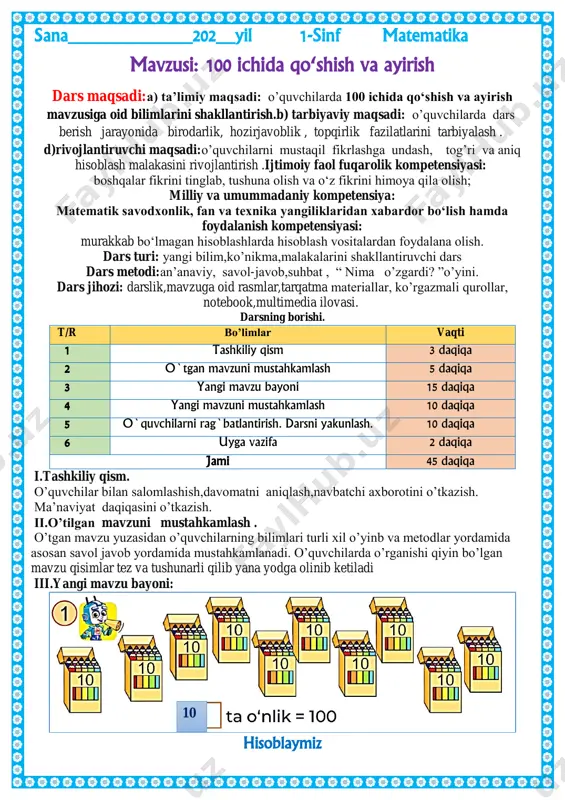 etodi:an’anaviy, savol-javob,suhbat , “ nima o’zgardi? ”o’yini. dars jihozi: darslik,mavzuga oid rasmlar,tarqatma materiallar, ko’rgazmali qurollar, notebook,multimedia ilovasi.darsning borishi. t/r bo’limlar vaqti 1 tashkiliy qism 3 daqiqa 2 o`tgan mavzuni mustahkamlash 5 daqiqa 3 yangi mavzu bayoni 15 daqiqa 4 yangi mavzuni mustahkamlash 10 daqiqa 5 o`quvchilarni rag`batlantirish. darsni yakunlash. 10 daqiqa 6 uyga vazifa 2 daqiqa jami 45 daqiqa i.tashkiliy qism. o’quvchilar bilan salomlashish,davomatni aniqlash,navbatchi axborotini o’tkazish.ma’naviyat daqiqasini o’tkazish. ii.o’tilgan mavzuni mustahkamlash .o’tgan mavzu yuzasidan o’quvchilarning bilimlari turli xil o’yinb va metodlar yordamida asosan savol javob yordamida mustahkamlanadi. o’quvchilarda o’rganishi qiyin bo’lgan mavzu qisimlar tez va tushunarli qilib yana yodga olinib ketiladi 𝟐𝟎 +𝟔𝟔 𝟖𝟔 𝟗𝟒 −𝟎 𝟗𝟒 𝟔𝟖 +𝟐𝟎 𝟖𝟖 𝟑𝟑 −𝟎 𝟑𝟑 𝟑𝟒 +𝟓𝟎 𝟖𝟒 𝟔𝟖 −𝟎 𝟔𝟖 iii.yangi mavzu bayoni yig‘indi nimaga teng? 26 + 4 = 30 32 + 20 = 52 44 + 4 = 48 74 + 3 = 77 6 hisoblashlar qanday bajarilgan? …