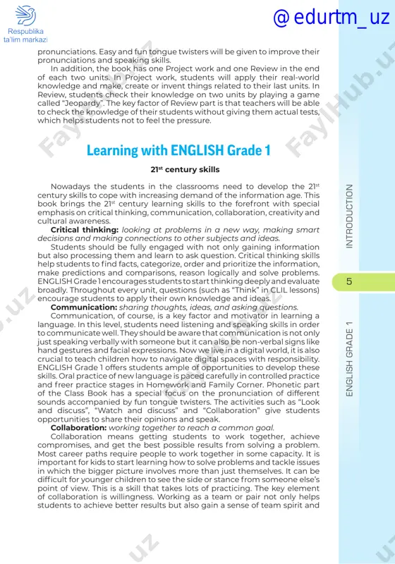 ivator in learning a language. in this level, students need listening and speaking skills in order to communicate well. they should be aware that communication is not only just speaking verbally with someone but it can also be non-verbal signs like hand gestures and facial expressions. now we live in a digital world, it is also crucial to teach children how to navigate digital spaces with responsibility. english grade 1 offers students ample of opportunities to develop these skills. oral practice of new language is paced carefully in controlled practice and freer practice stages in homework and family corner. phonetic part of the class book has a special focus on the pronunciation of different sounds accompanied by fun tongue twisters. the activities such as “look and discuss”, “watch and discuss” and “collaboration” give students opportunities to share their opinions and speak. collaboration: working together to reach a common goal. collaboration …